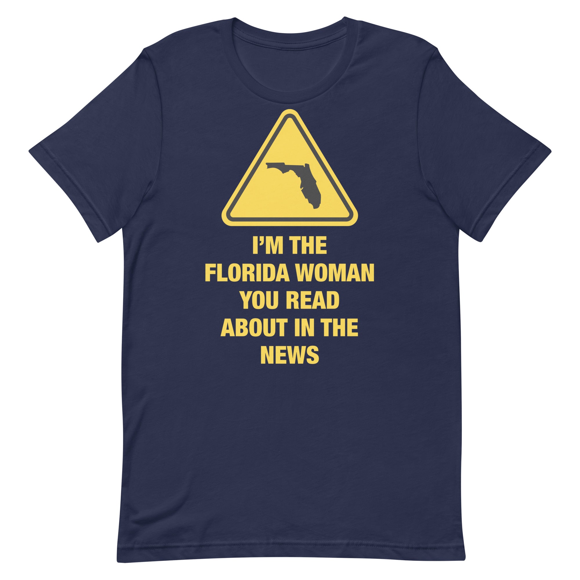 I'm The Florida Woman Unisex t-shirt