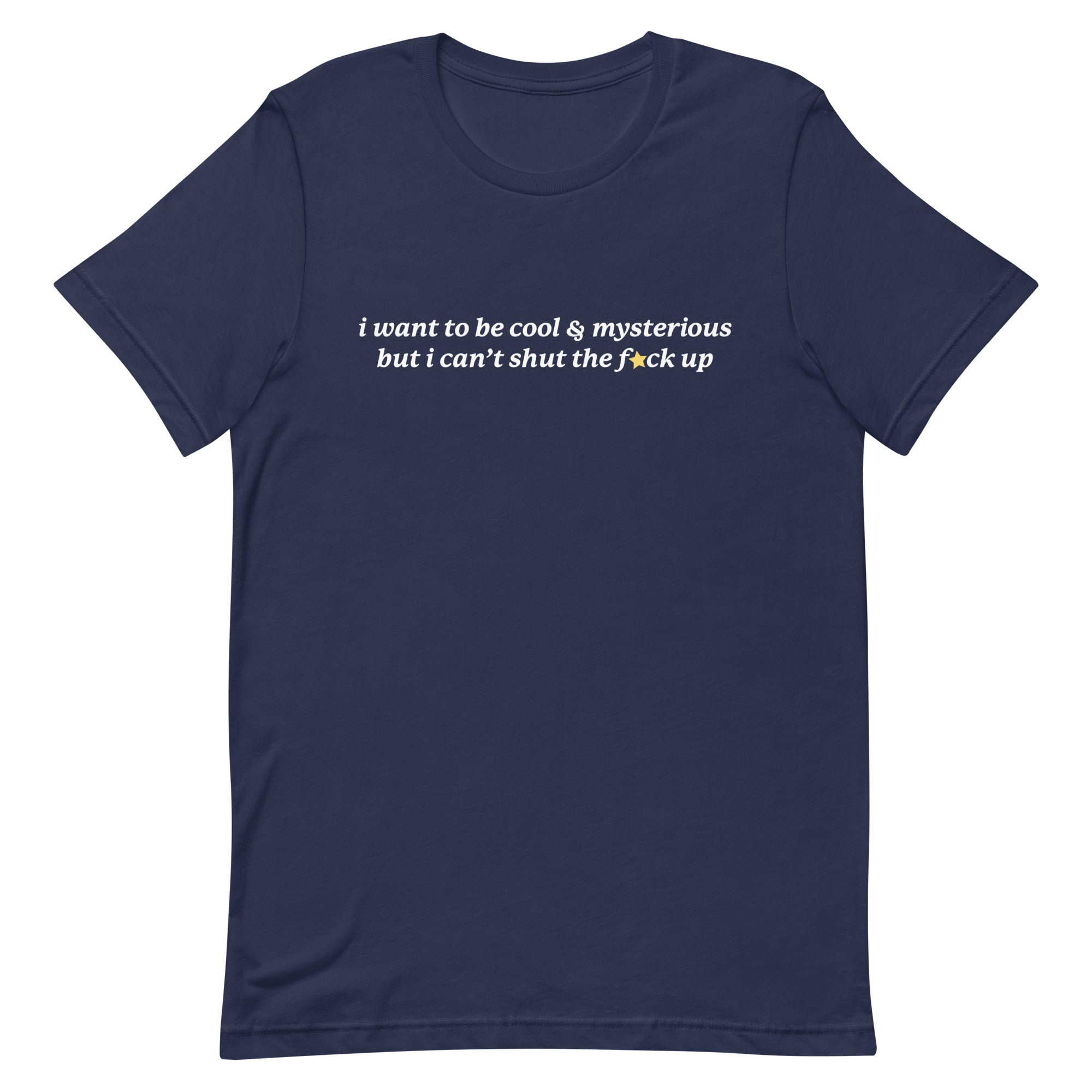 I Want to be Cool & Mysterious Unisex t-shirt