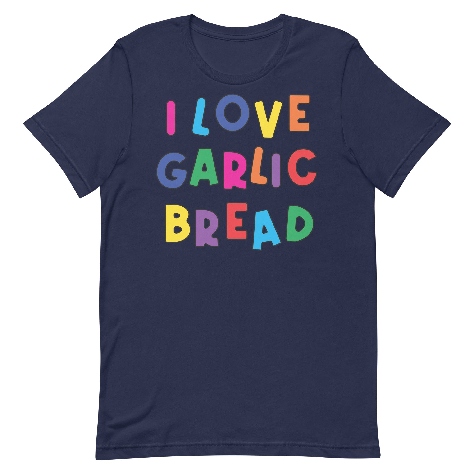 I Love Garlic Bread Unisex t-shirt