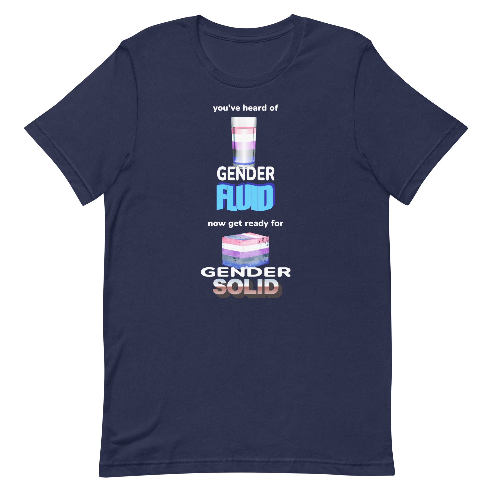 You've Heard of Gender Fluid Unisex t-shirt