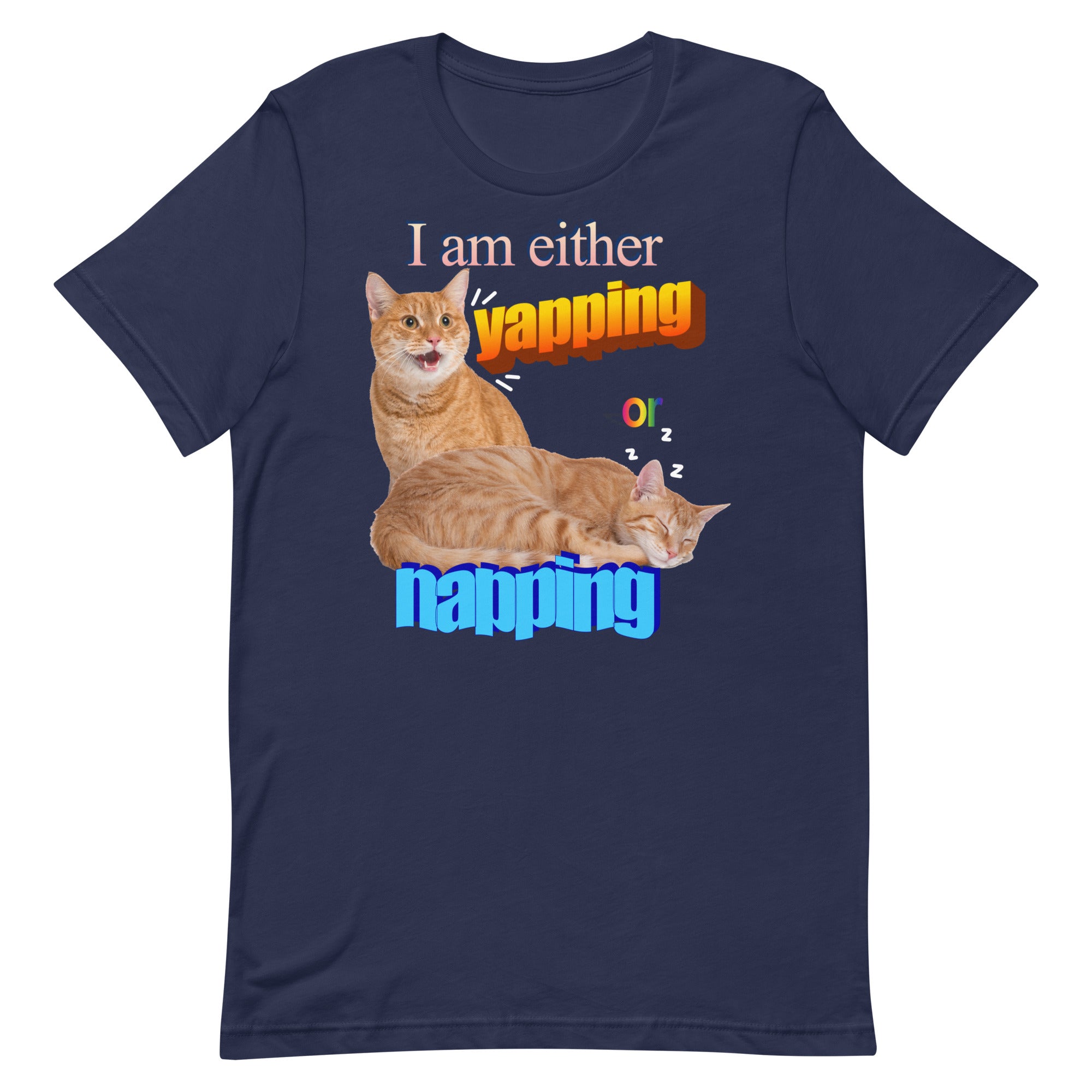 I Am Either Yapping or Napping Unisex t-shirt