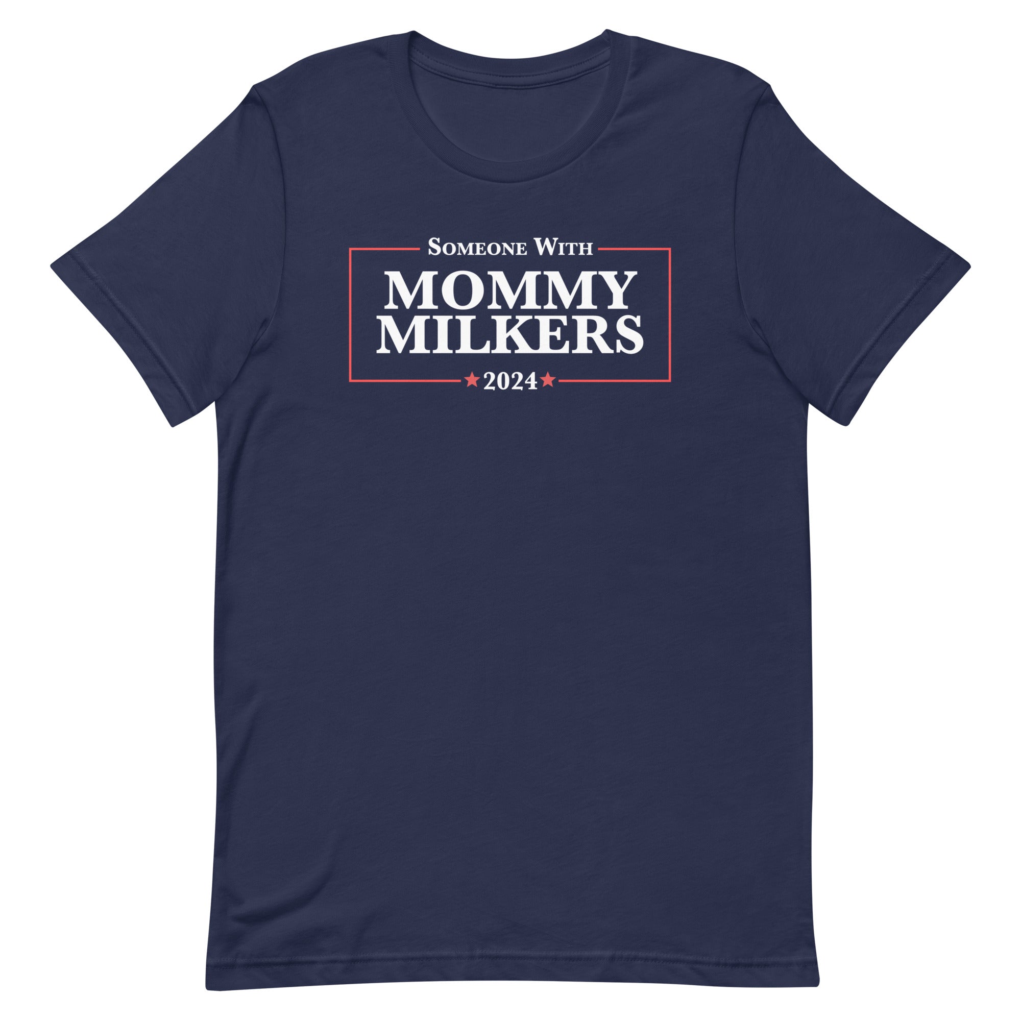 Mommy Milkers 2024 Unisex t-shirt