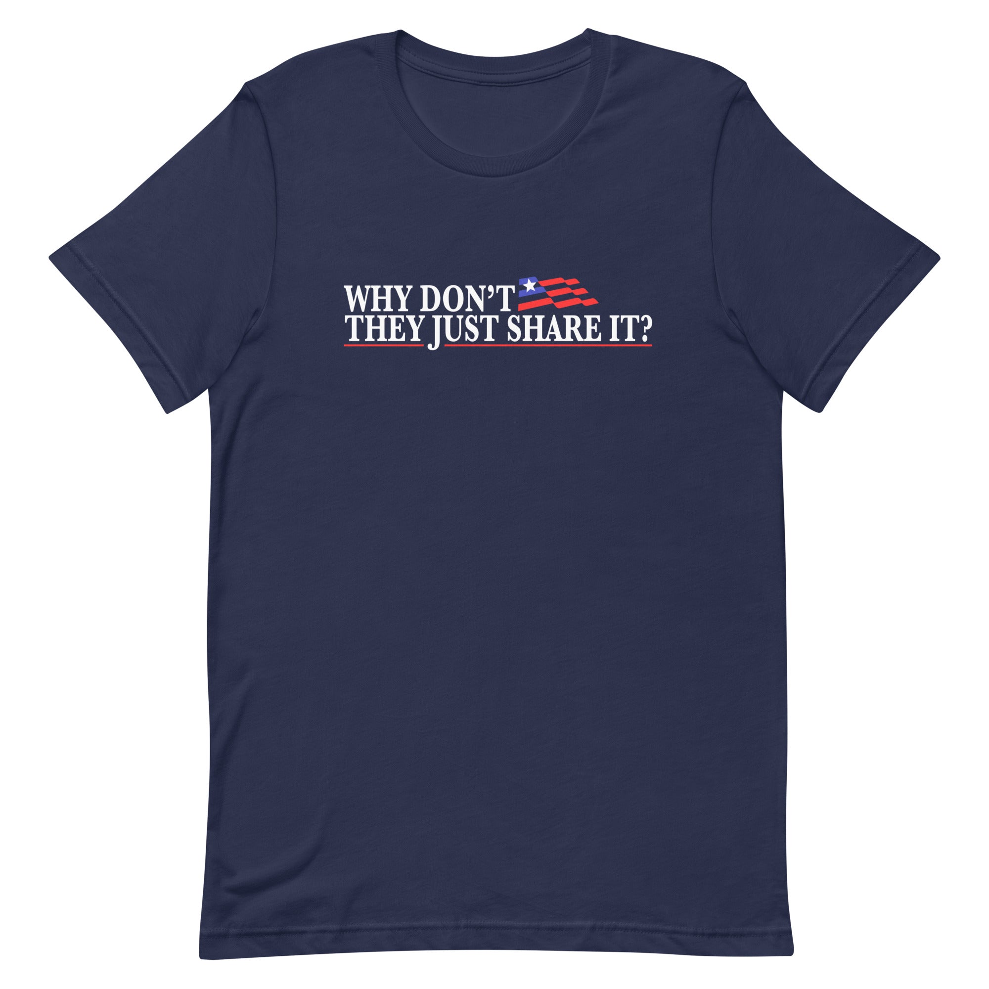 Why Don't They Share It Unisex t-shirt