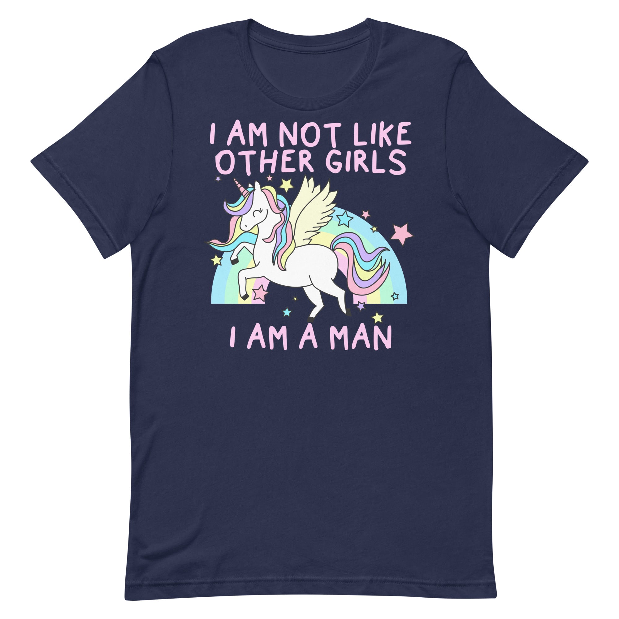 I Am Not Like Other Girls I Am A Man (Unicorn) Unisex t-shirt