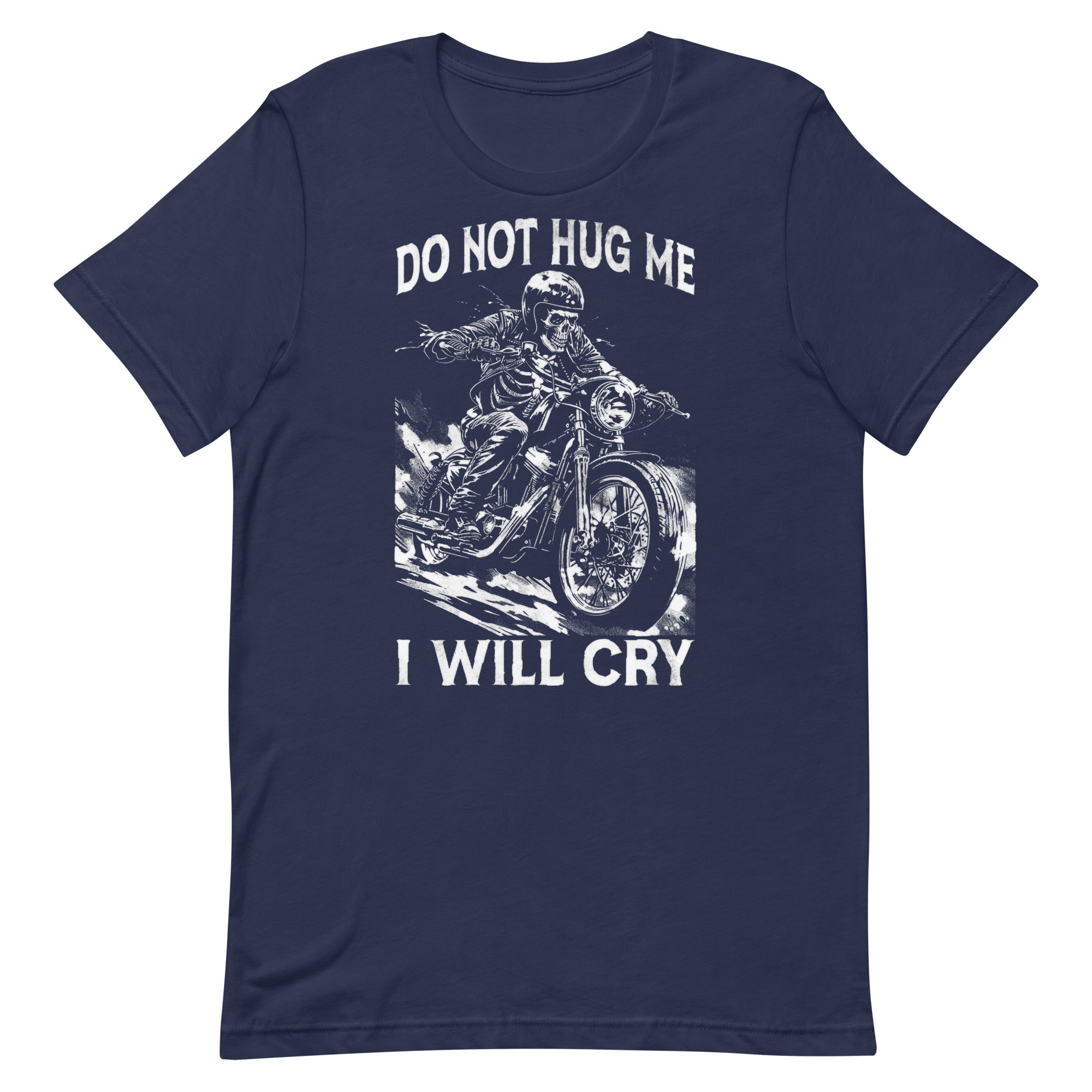 Do Not Hug Me I Will Cry Unisex t-shirt