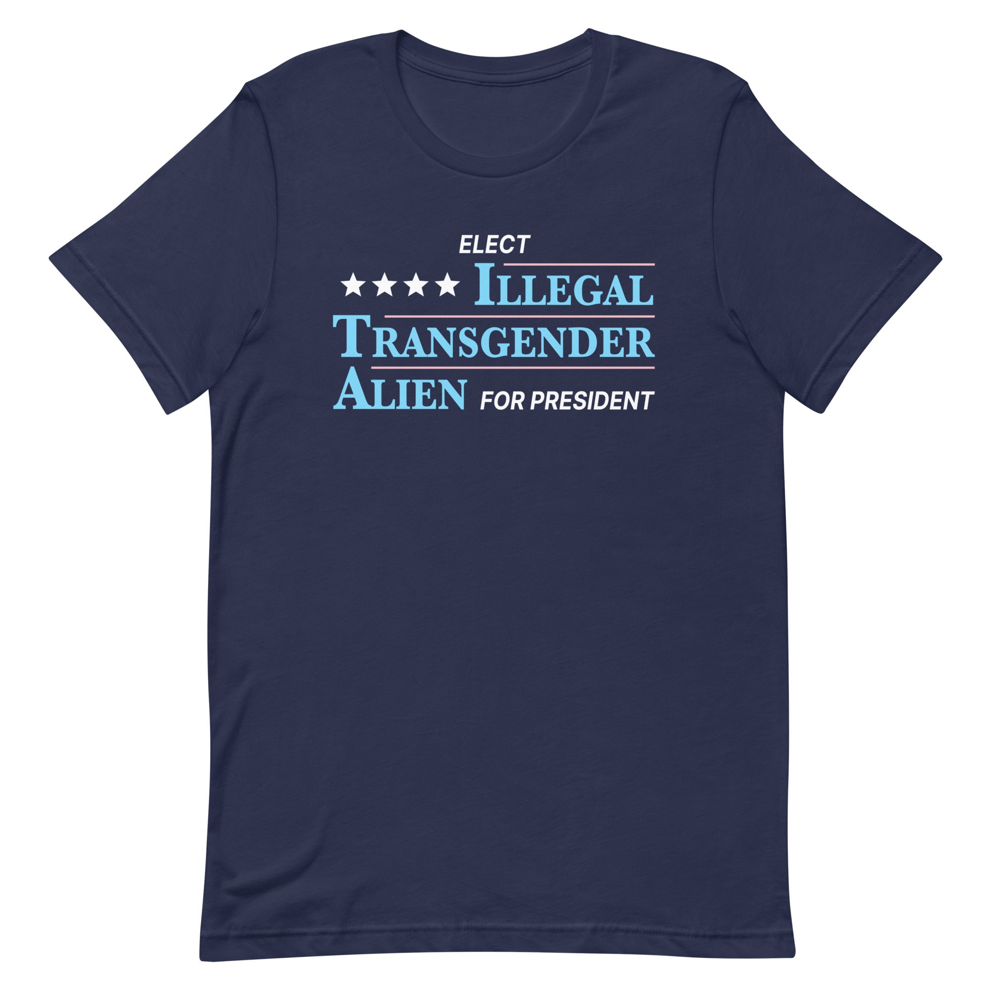 Illegal Transgender Alien for President Unisex t-shirt