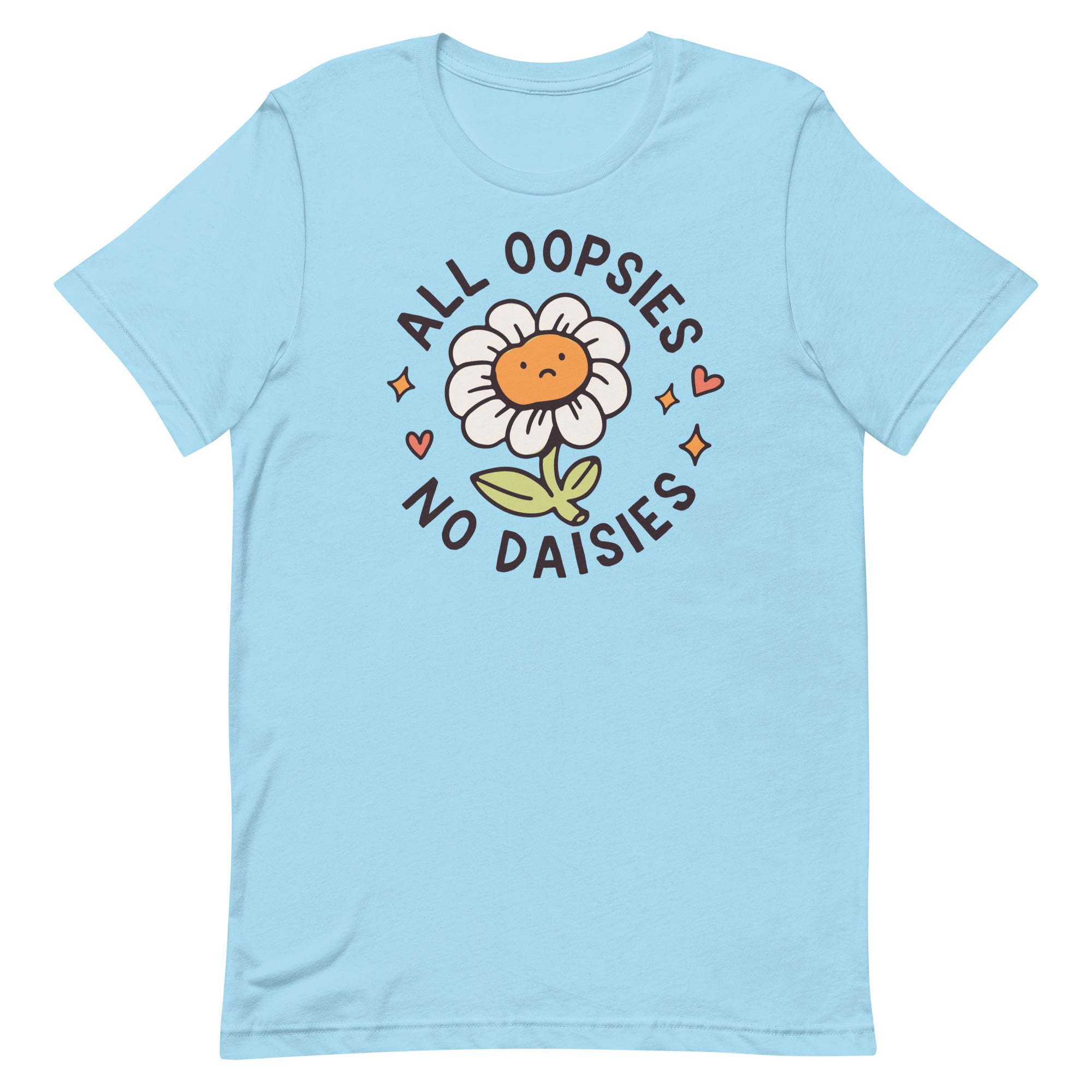 All Oopsies No Daises Unisex t-shirt