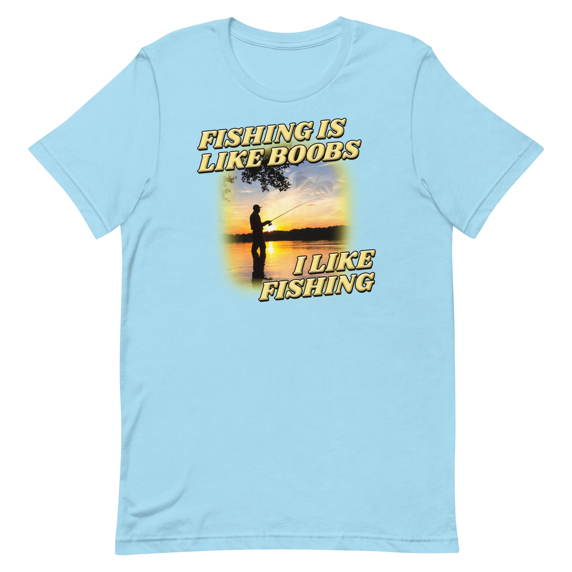 Fishing is Like Boobs Unisex t-shirt – Got Funny?