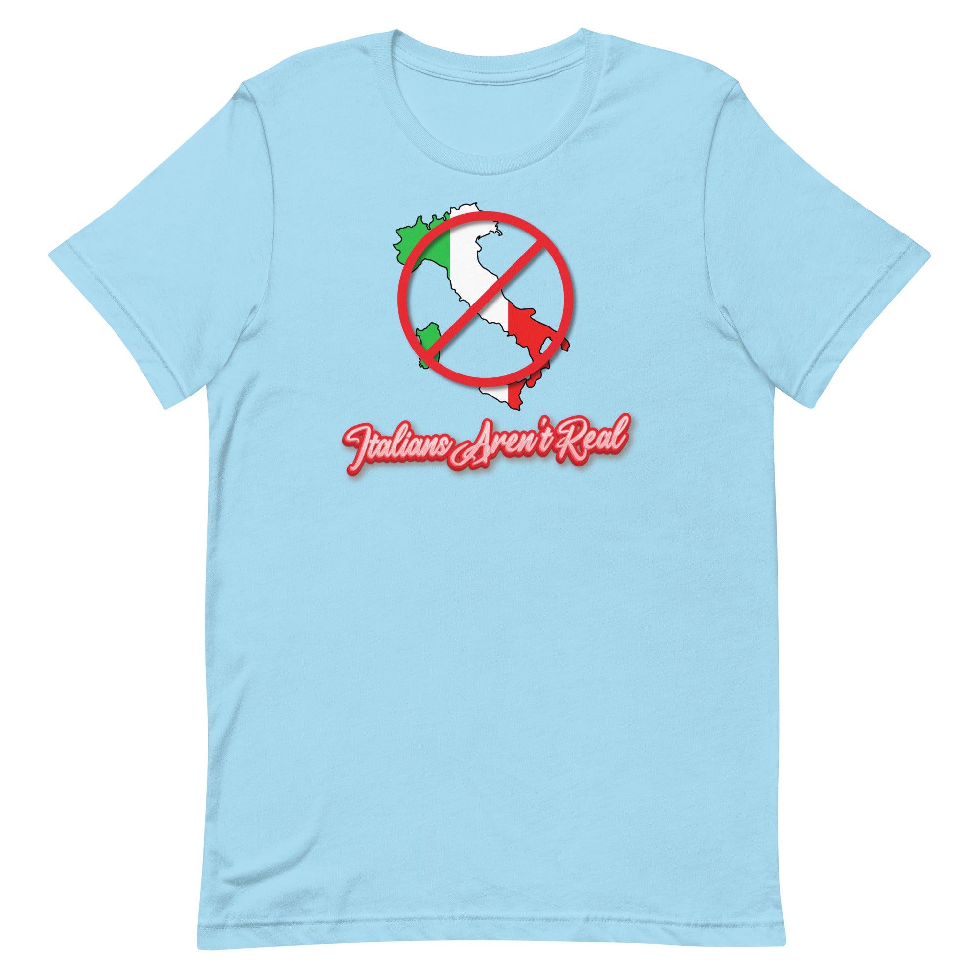 Italians Aren't Real t-shirt