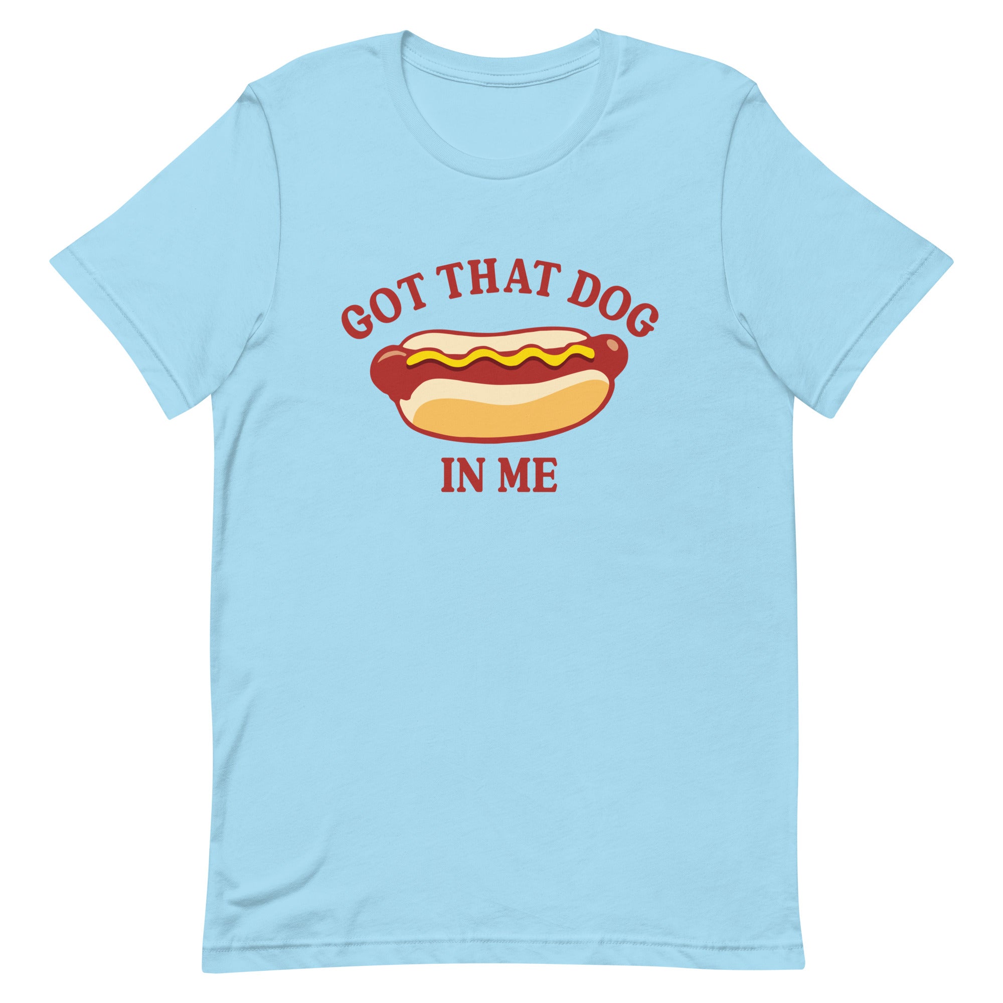 Got That Dog in Me (Hot Dog) Unisex t-shirt