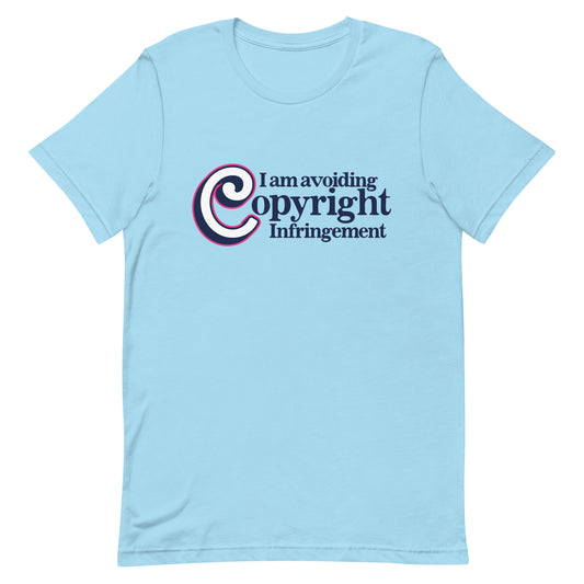 I Am Avoiding Copyright Infringement Unisex t-shirt