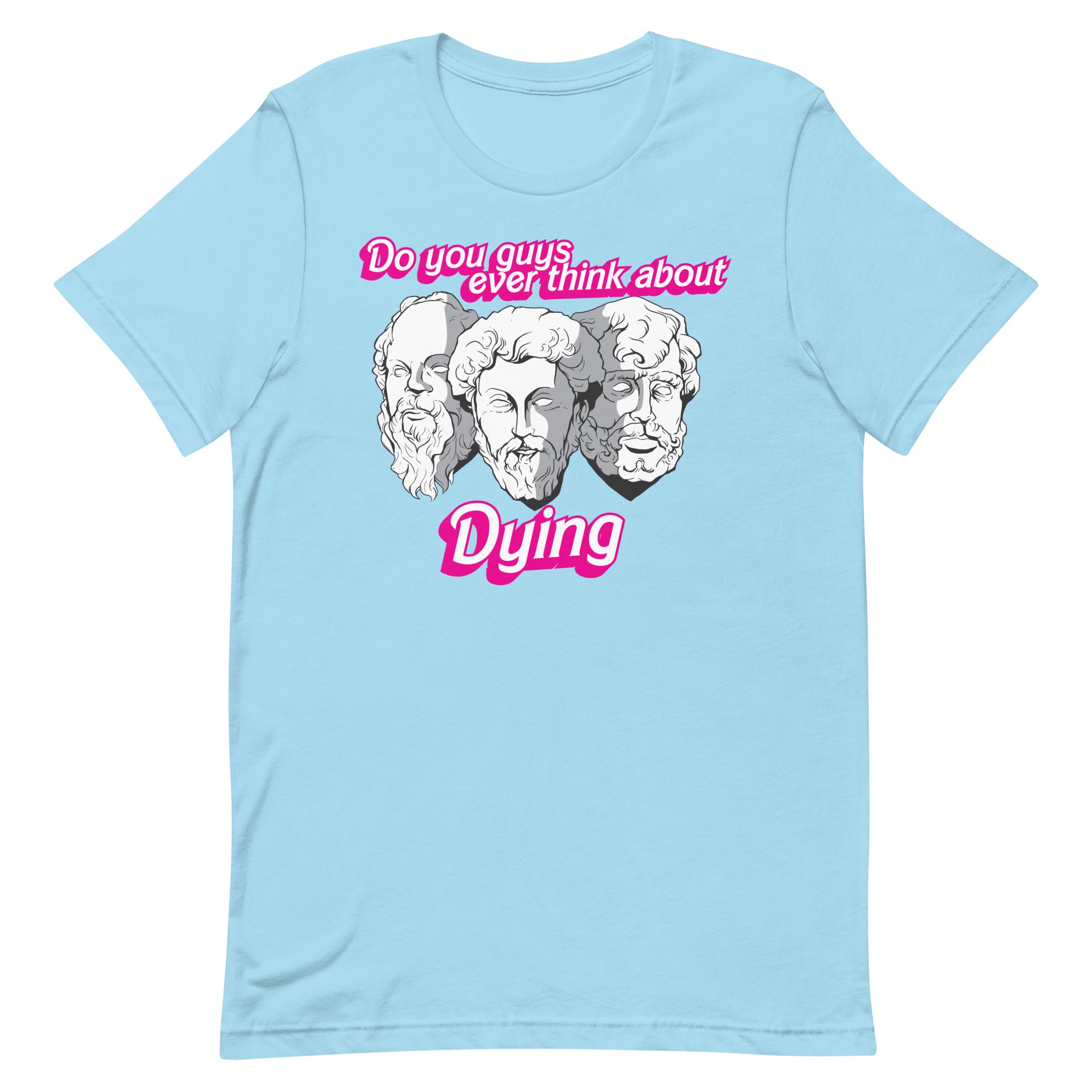 Do You Guys Ever Think About Dying (Philosophers) Unisex t-shirt