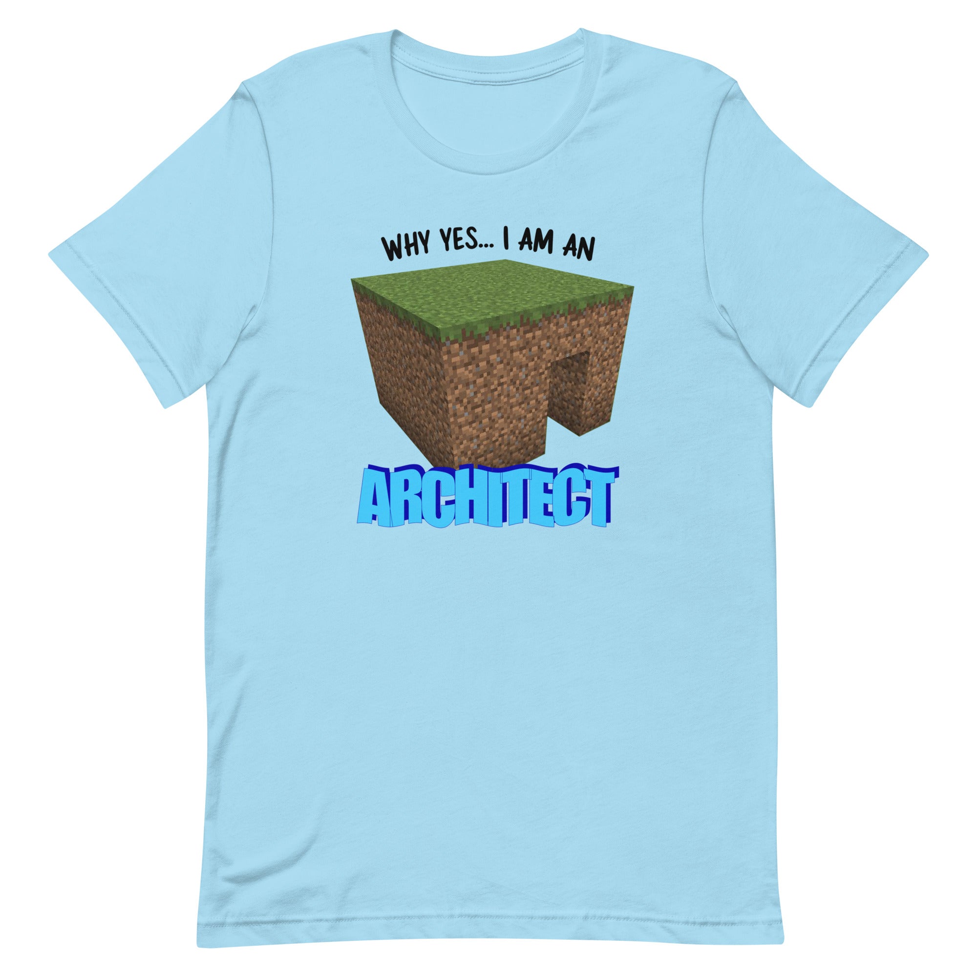 Why Yes I'm An Architect Unisex t-shirt