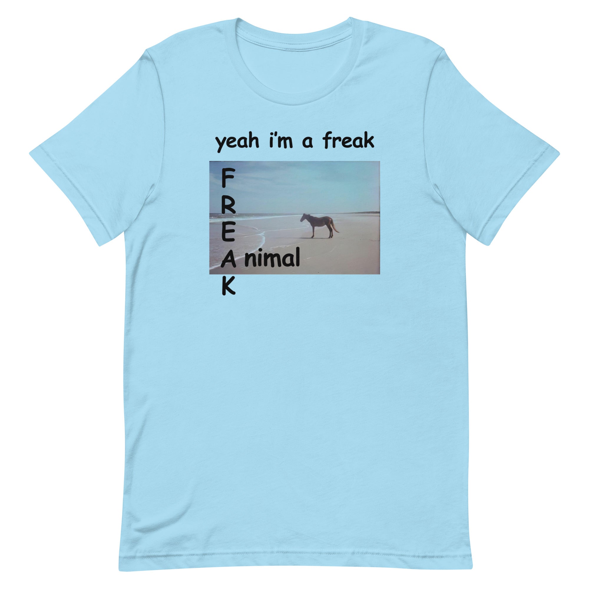 Yeah I'm a FREAK (Animal) Unisex t-shirt