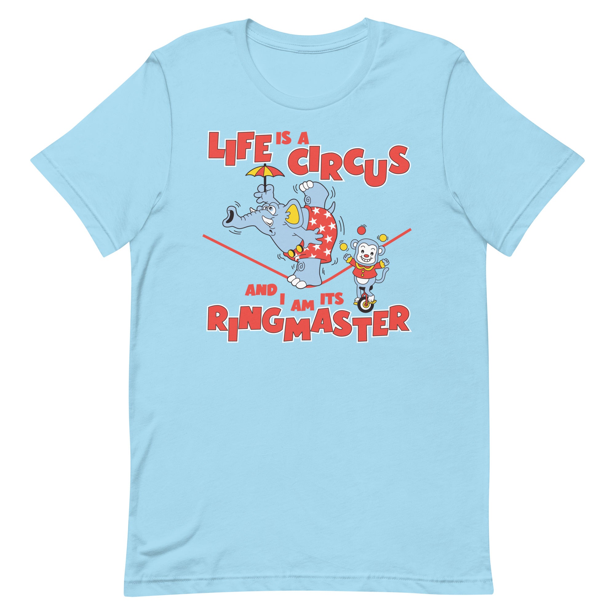 Life is a Circus Unisex t-shirt