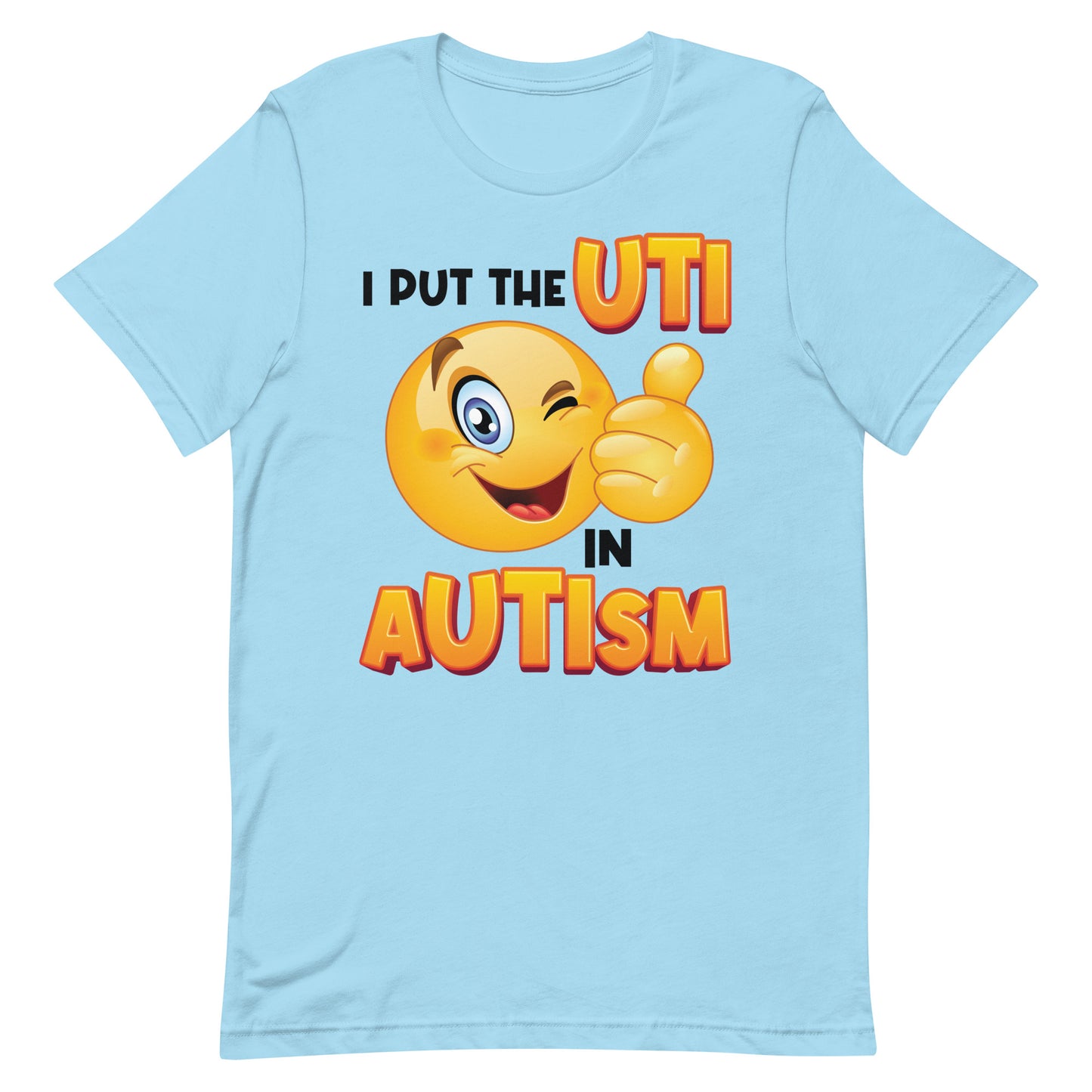 I Put the UTI in aUTIsm Unisex t-shirt