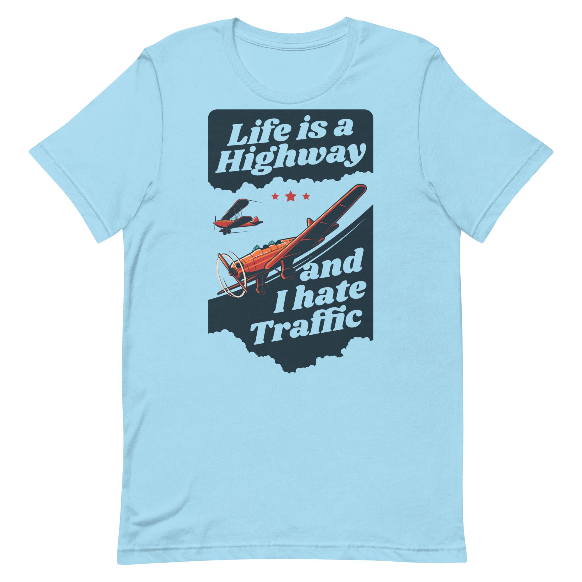 Life is a Highway and I Hate Traffic Unisex t-shirt