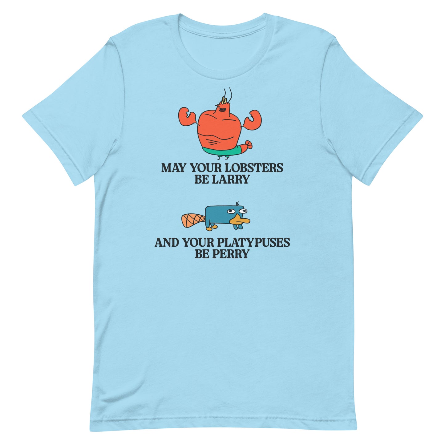 Lobsters Be Larry Platypuses Be Perry Unisex t-shirt