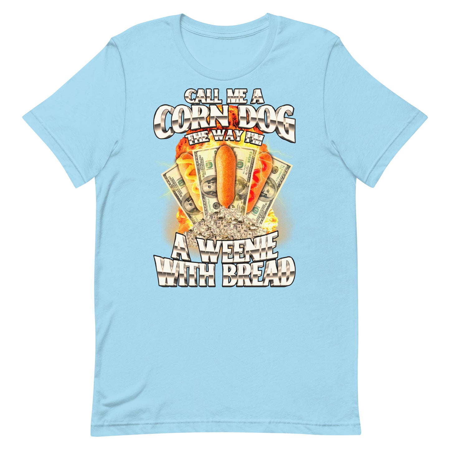 Call Me a Corndog (Weenie With Bread) Unisex t-shirt