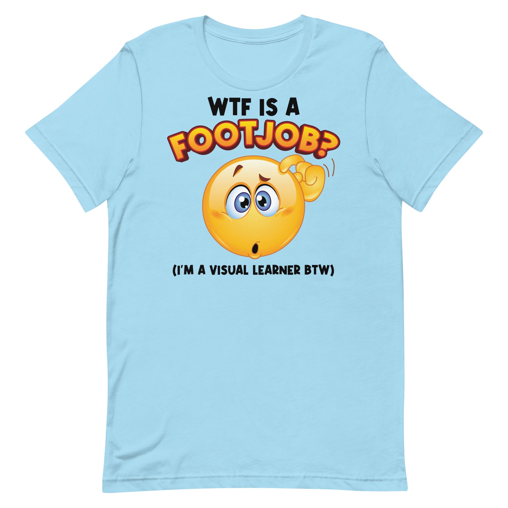 WTF Is a Footjob Unisex t-shirt