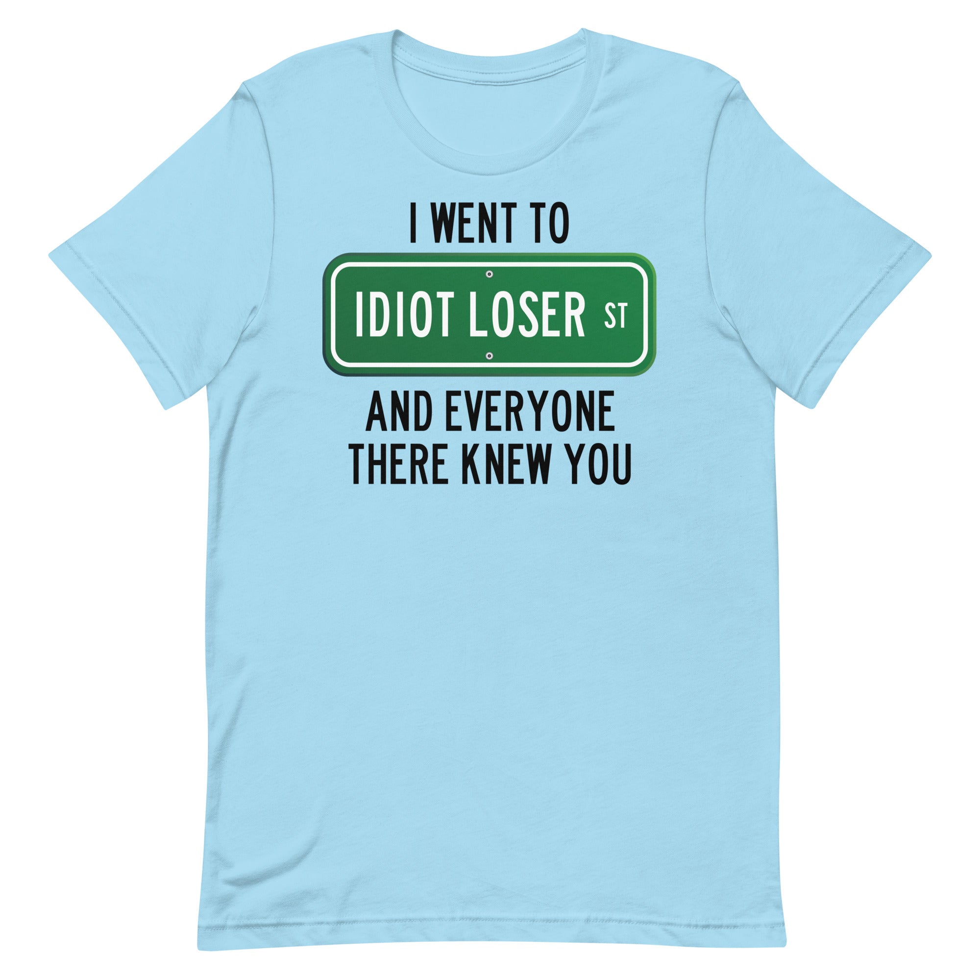 Idiot Loser St Unisex t-shirt