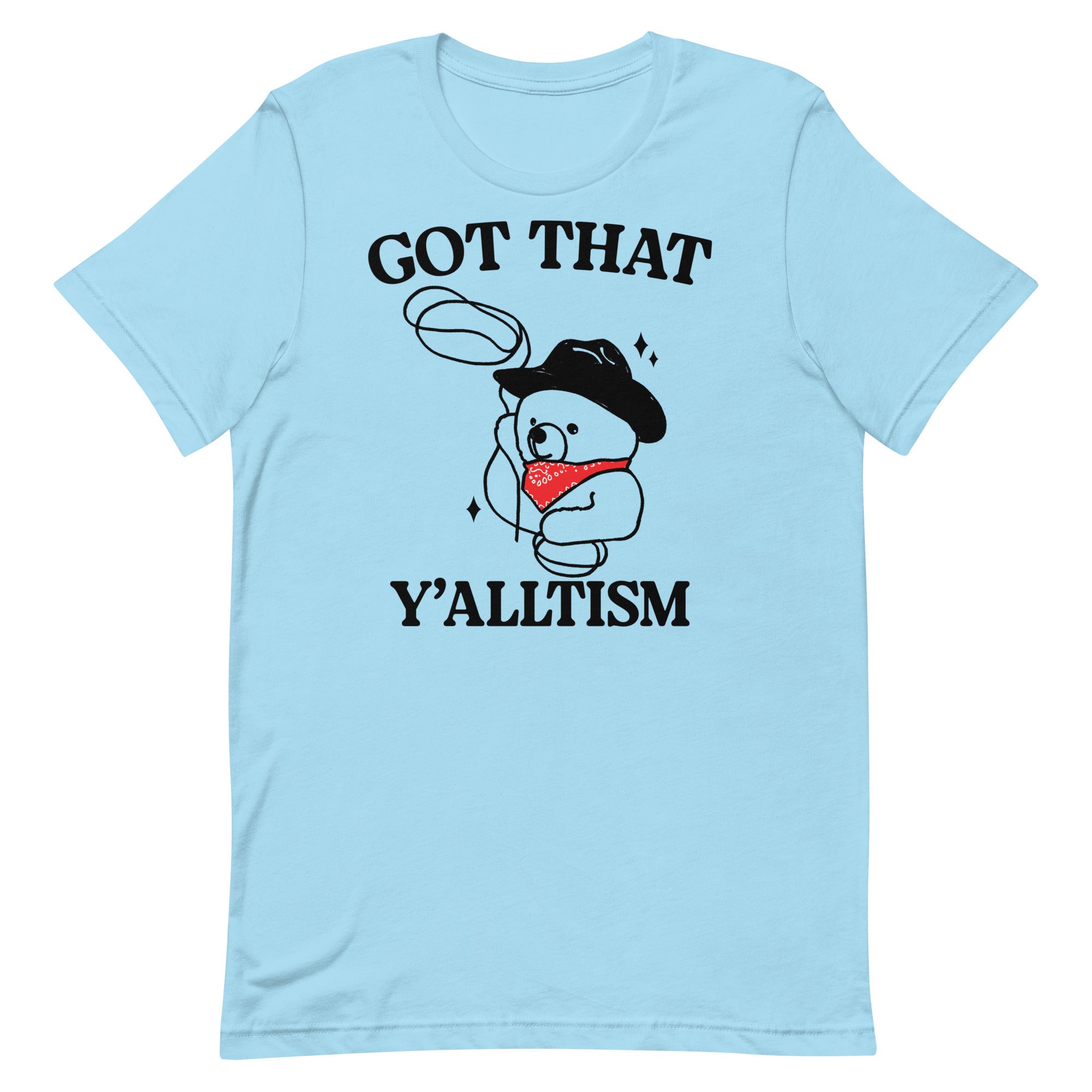 Got That Y'alltism Unisex t-shirt