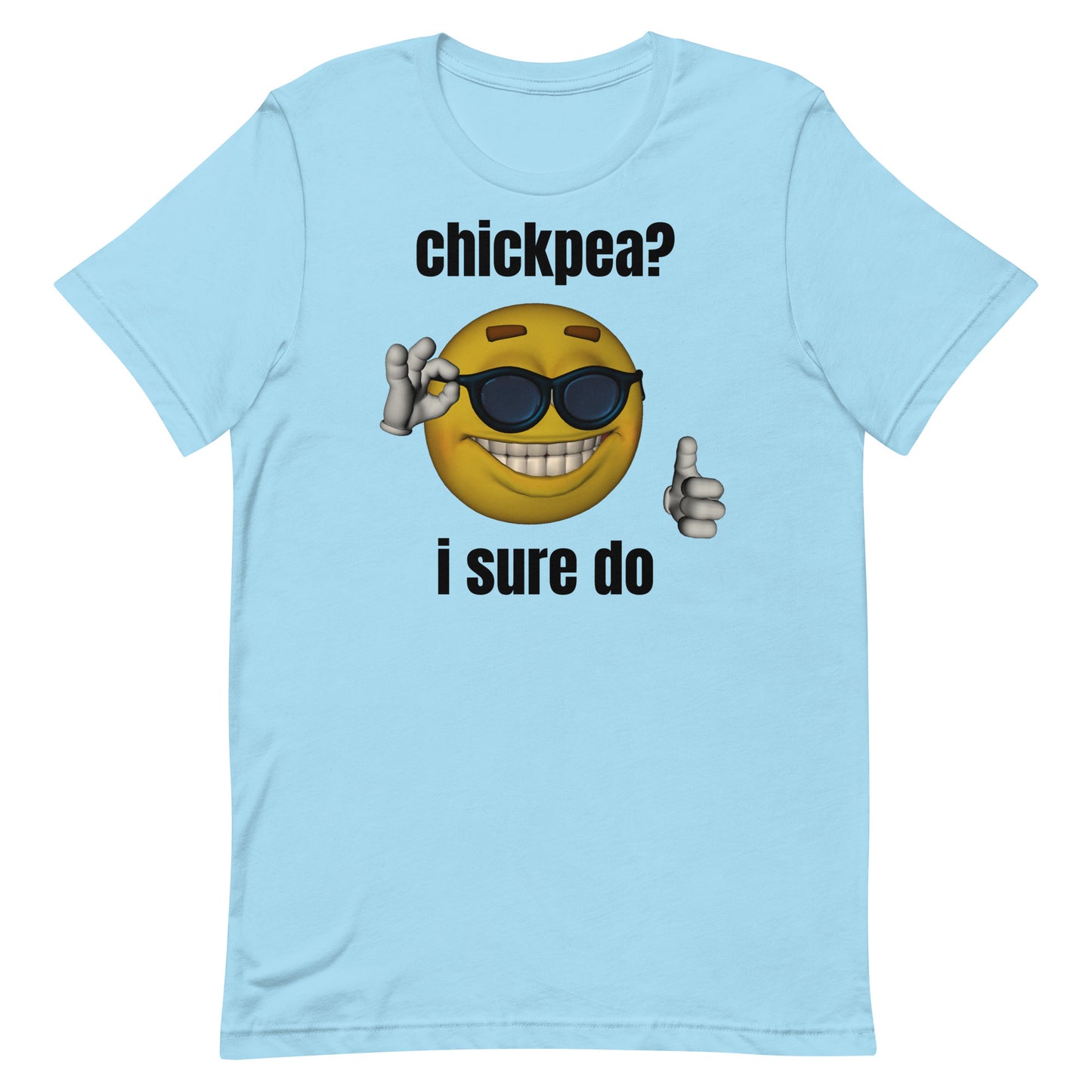 Chickpea? I Sure Do Unisex t-shirt