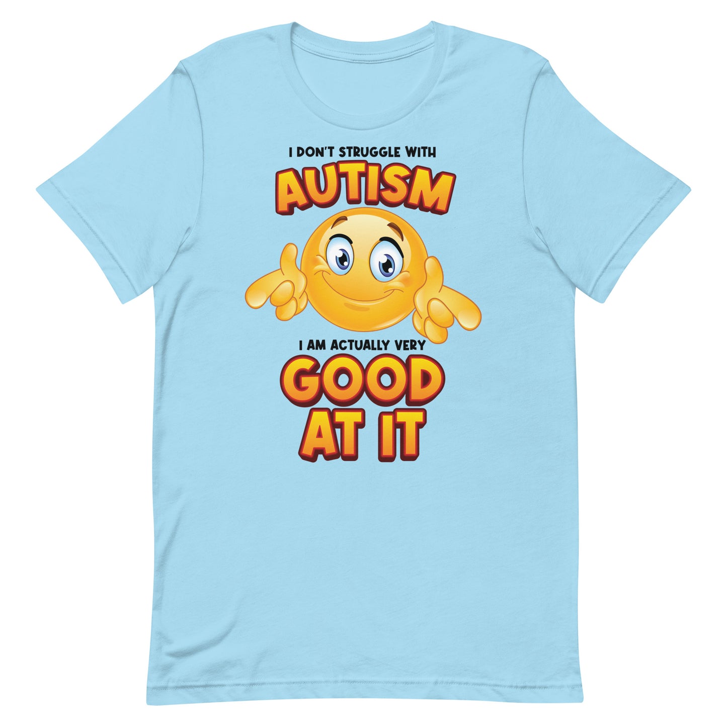 I Don't Struggle With Autism Unisex t-shirt