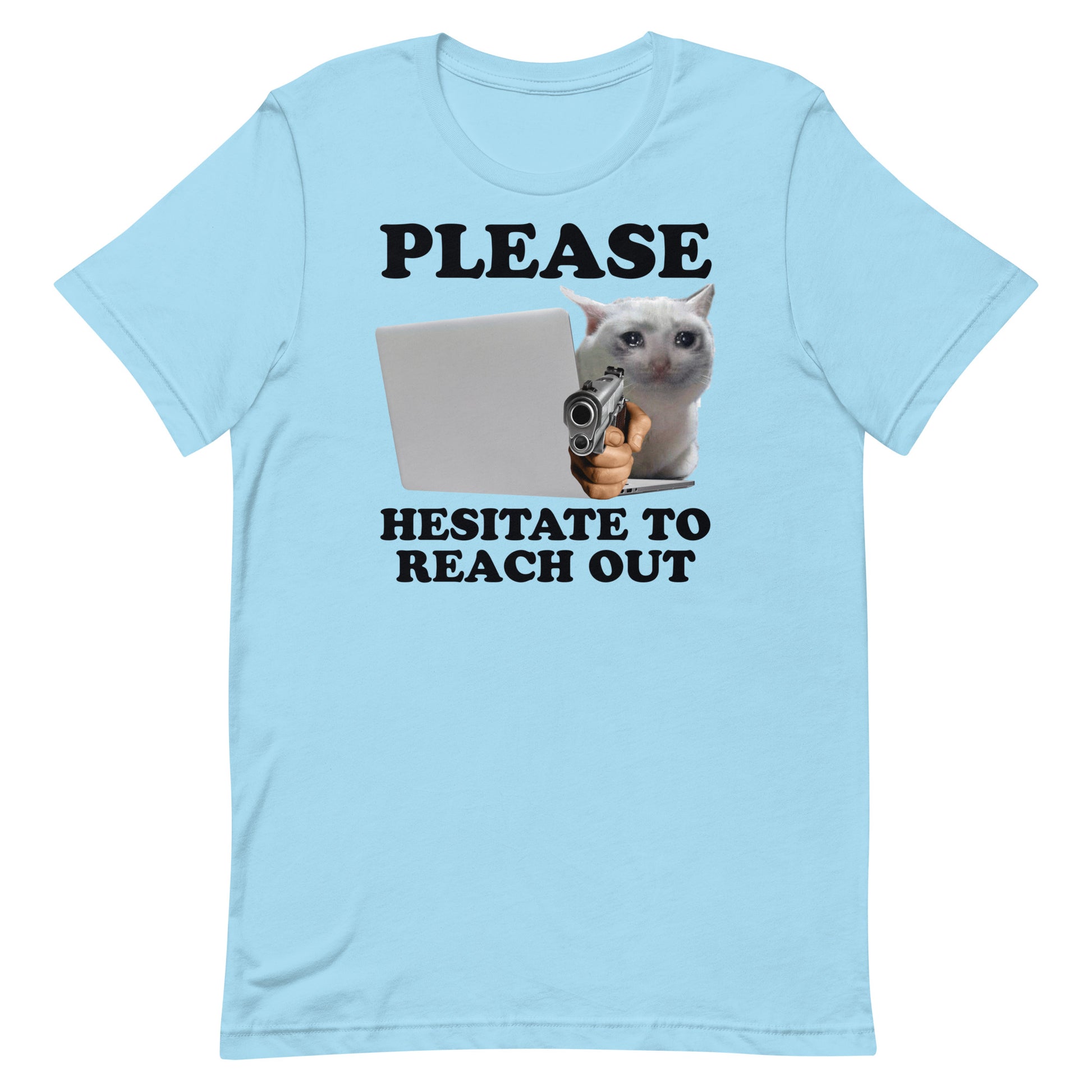 Please Hesitate to Reach Out Unisex t-shirt – Got Funny?