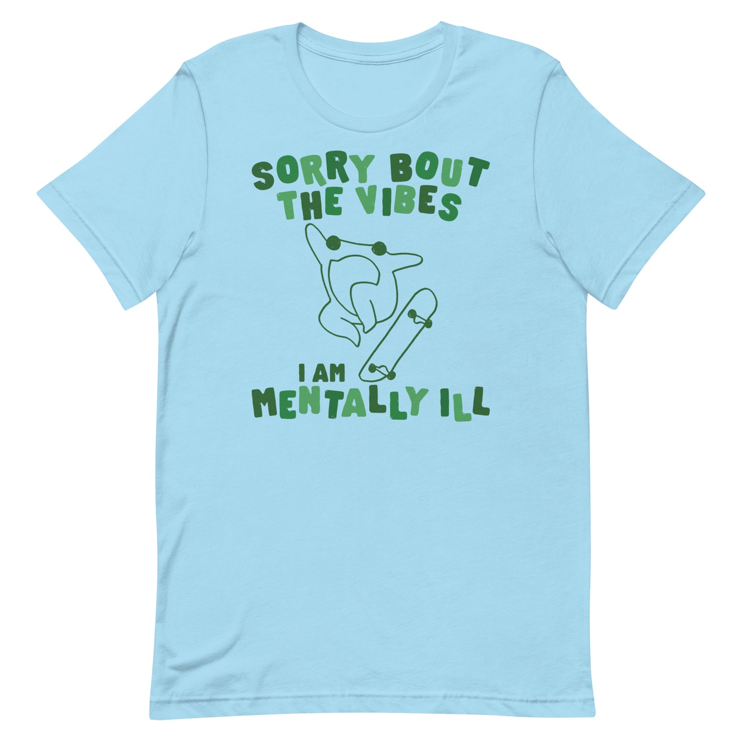 Sorry About The Vibes I'm Mentally Ill Unisex t-shirt