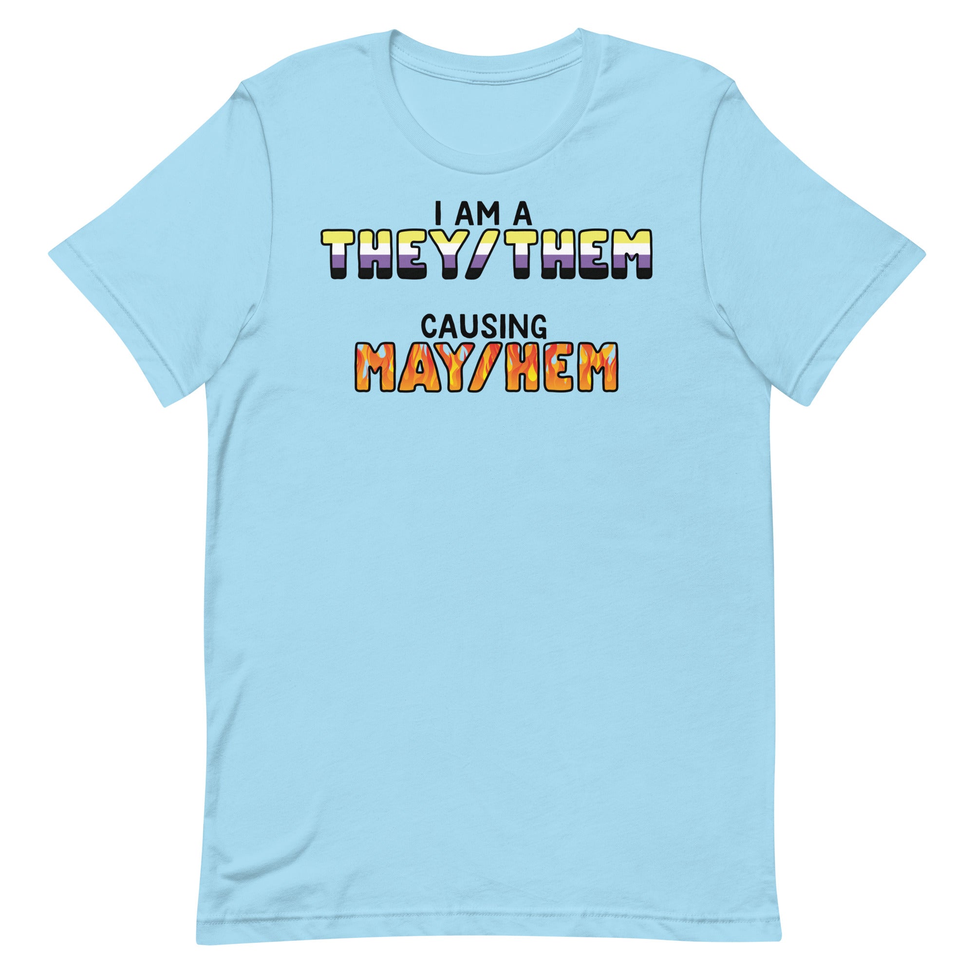 I Am A They/Them Causing Mey/Hem Unisex t-shirt