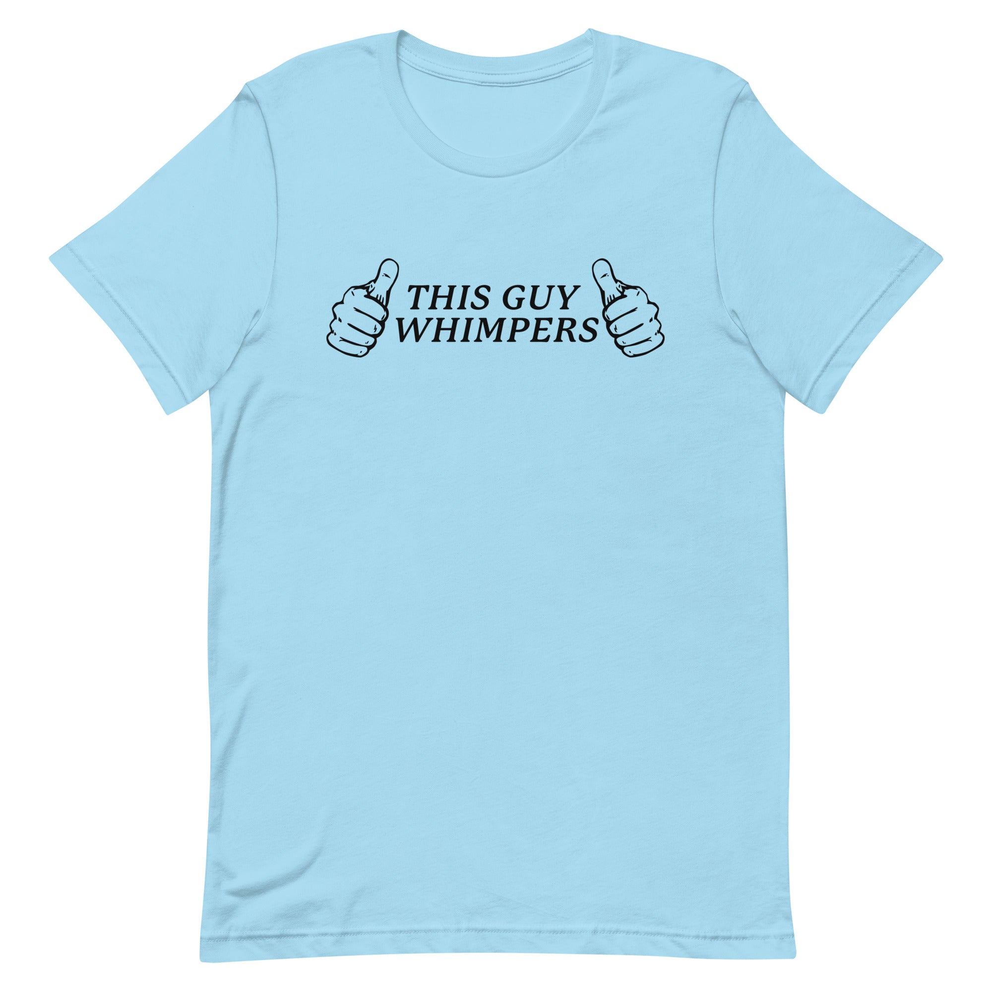 This Guy Whimpers Unisex t-shirt