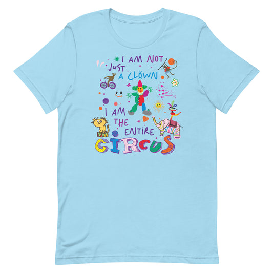 I Am Not Just the Clown But the Entire Circus Unisex t-shirt