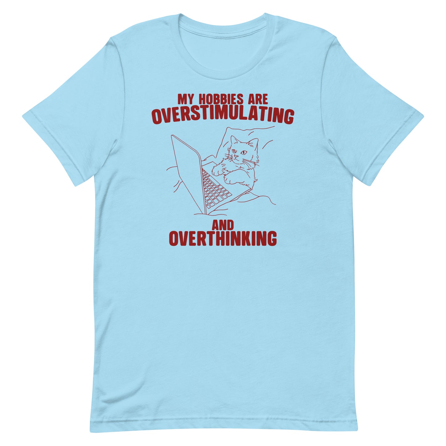 Hobbies Are Overstimulating and Overthinking Unisex t-shirt