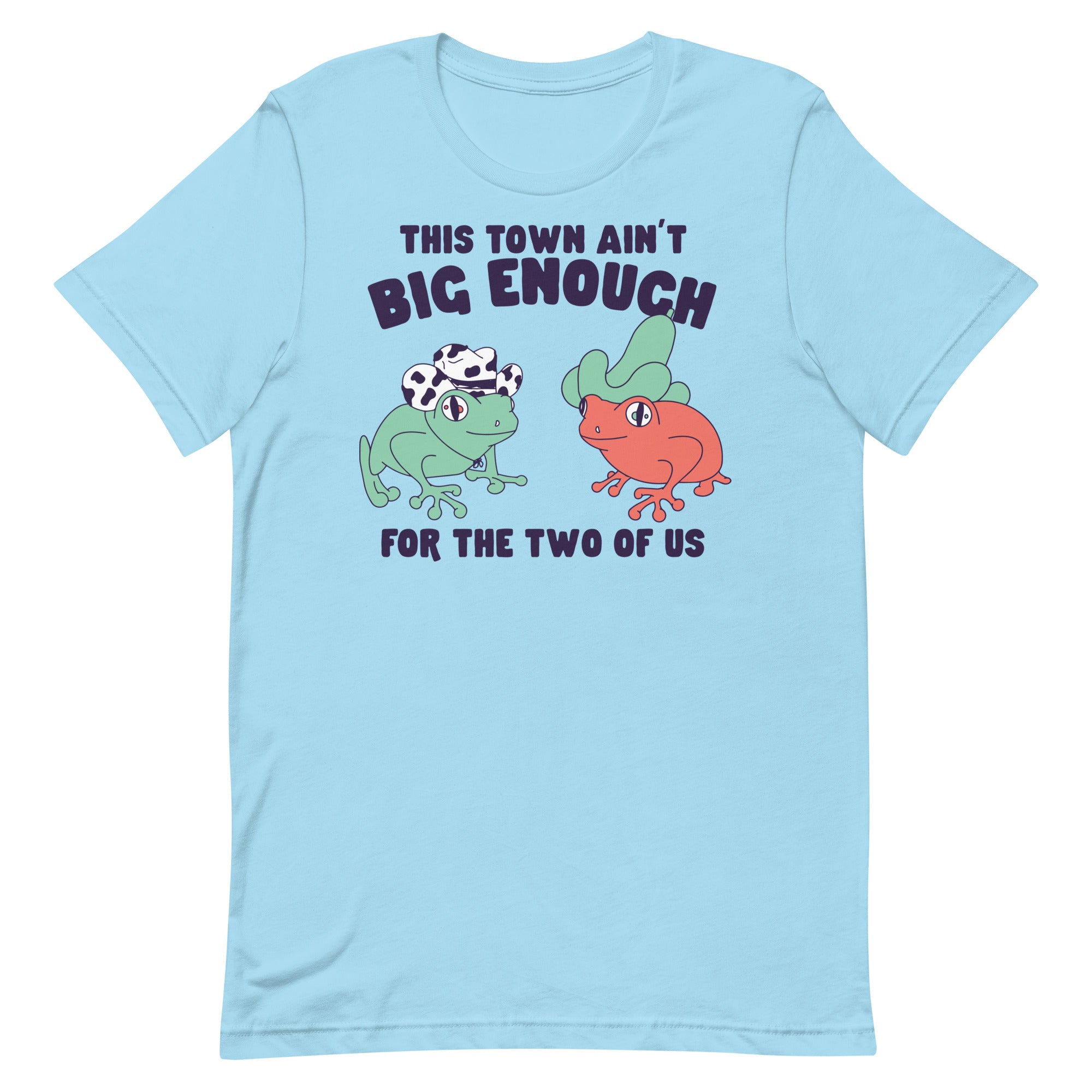 This Town Ain't Big Enough Unisex t-shirt