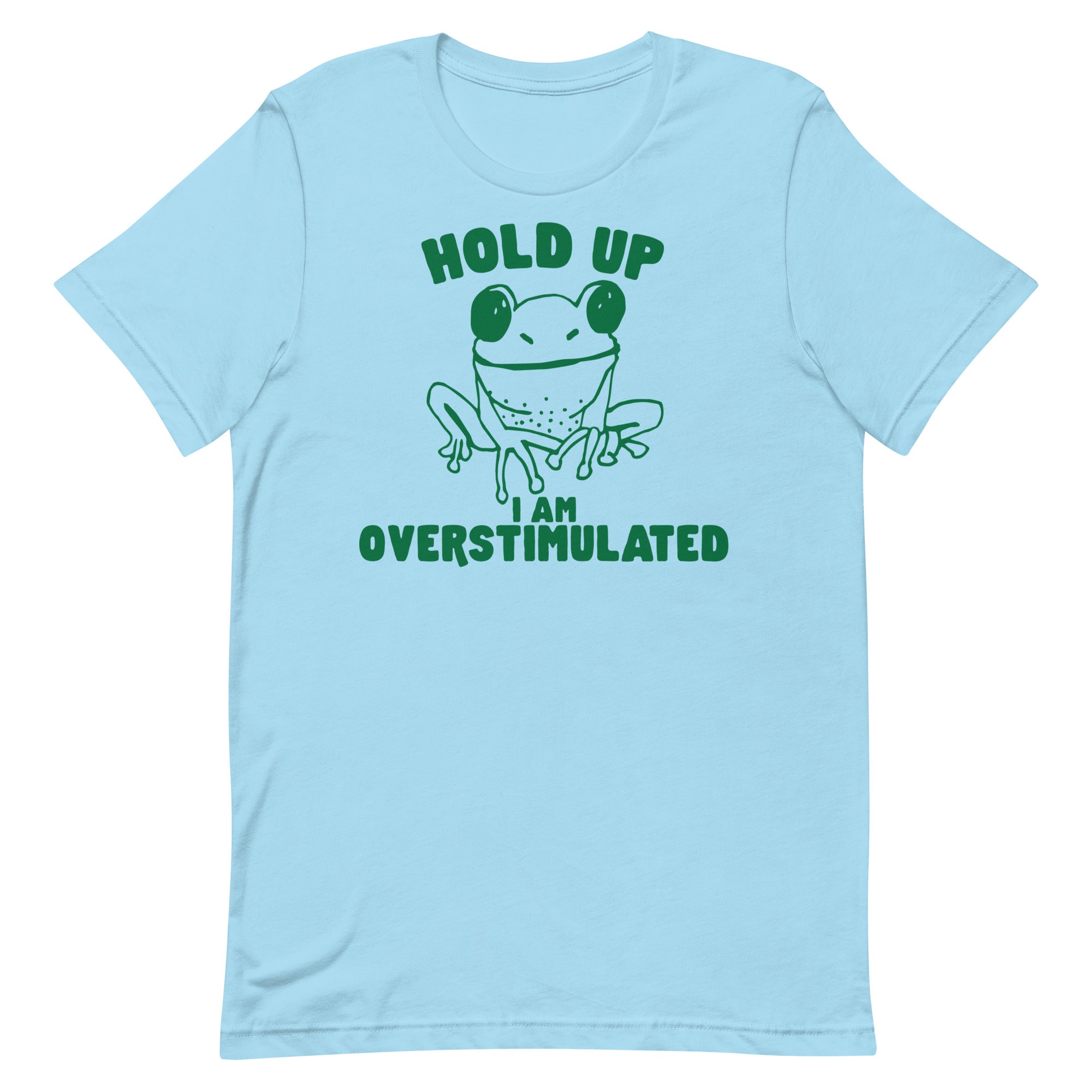 Hold On I'm Overstimulated Unisex t-shirt