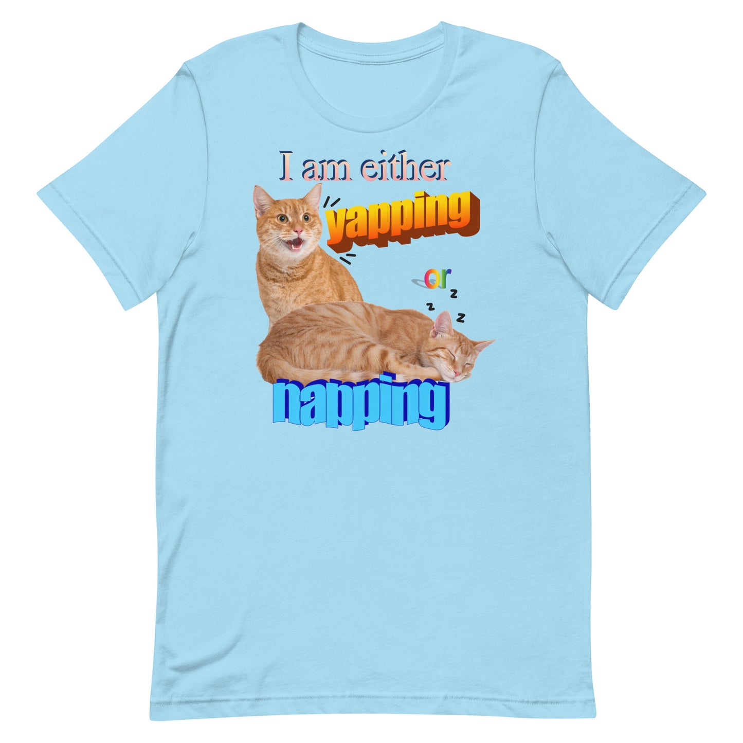 I Am Either Yapping or Napping Unisex t-shirt