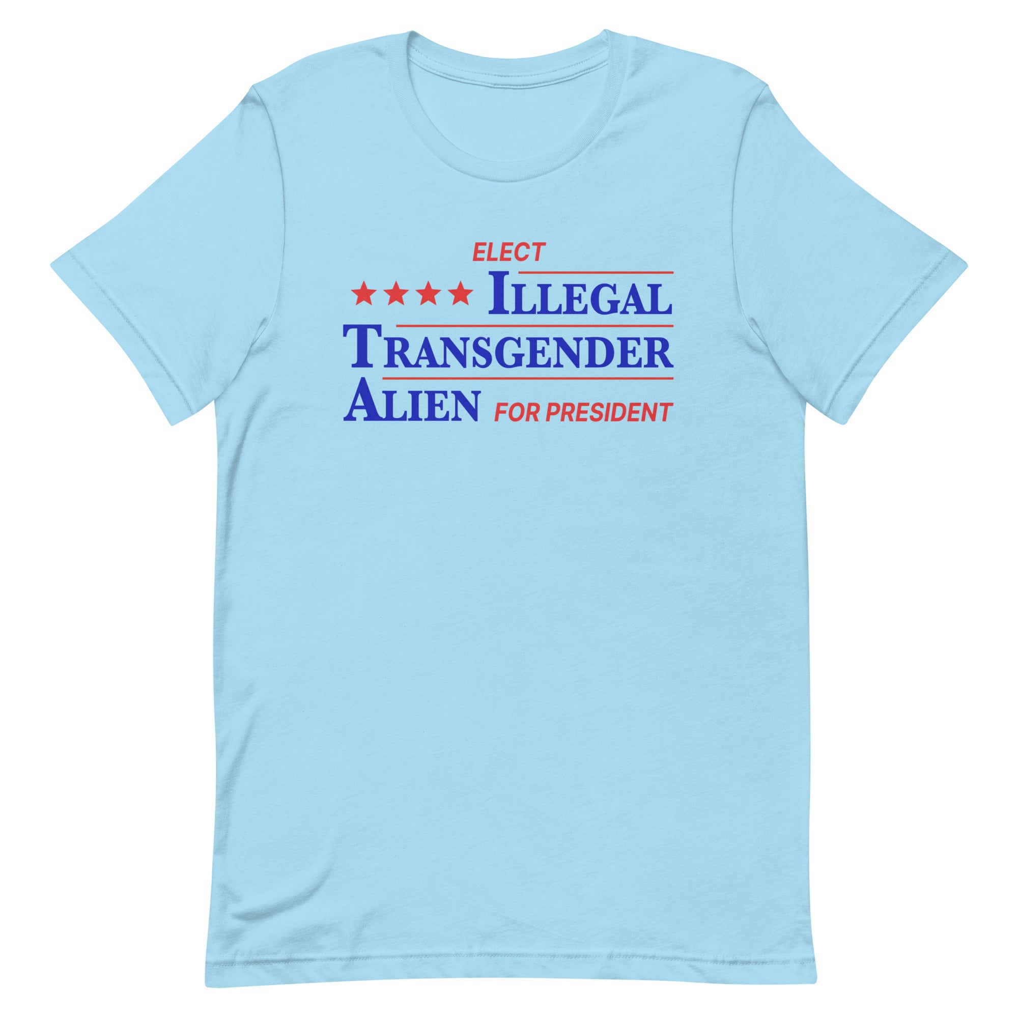 Illegal Transgender Alien for President Unisex t-shirt