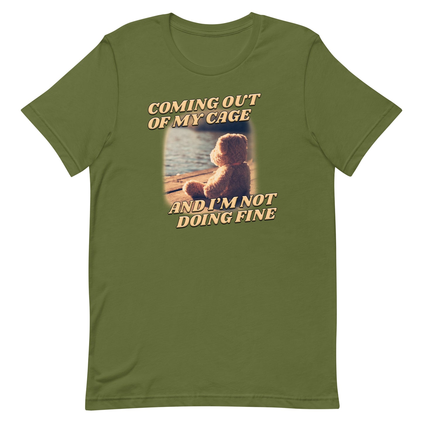 Coming Out of My Cage and I'm Not Doing Fine Unisex t-shirt