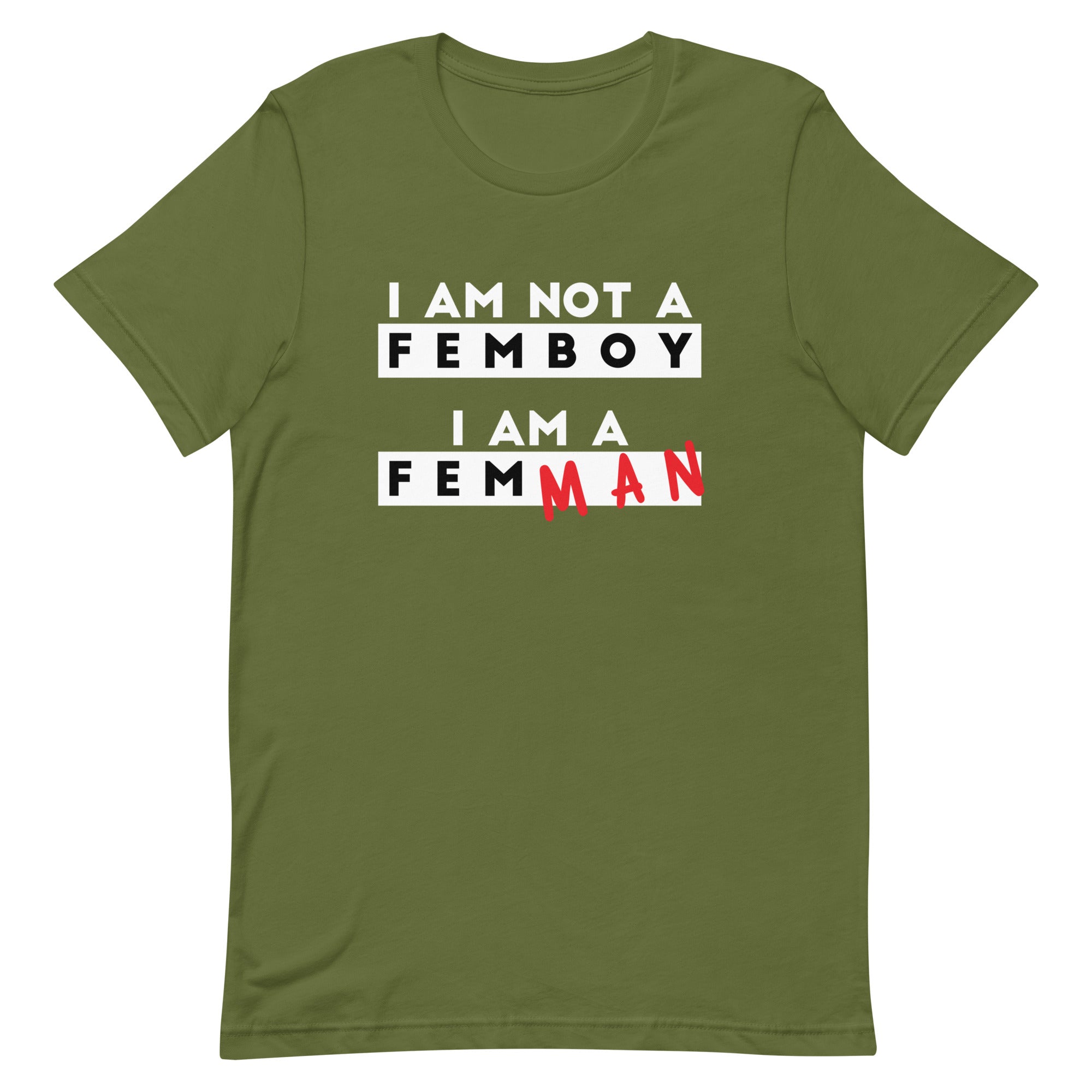 I Am Not a Femboy I Am a Femman Unisex t-shirt