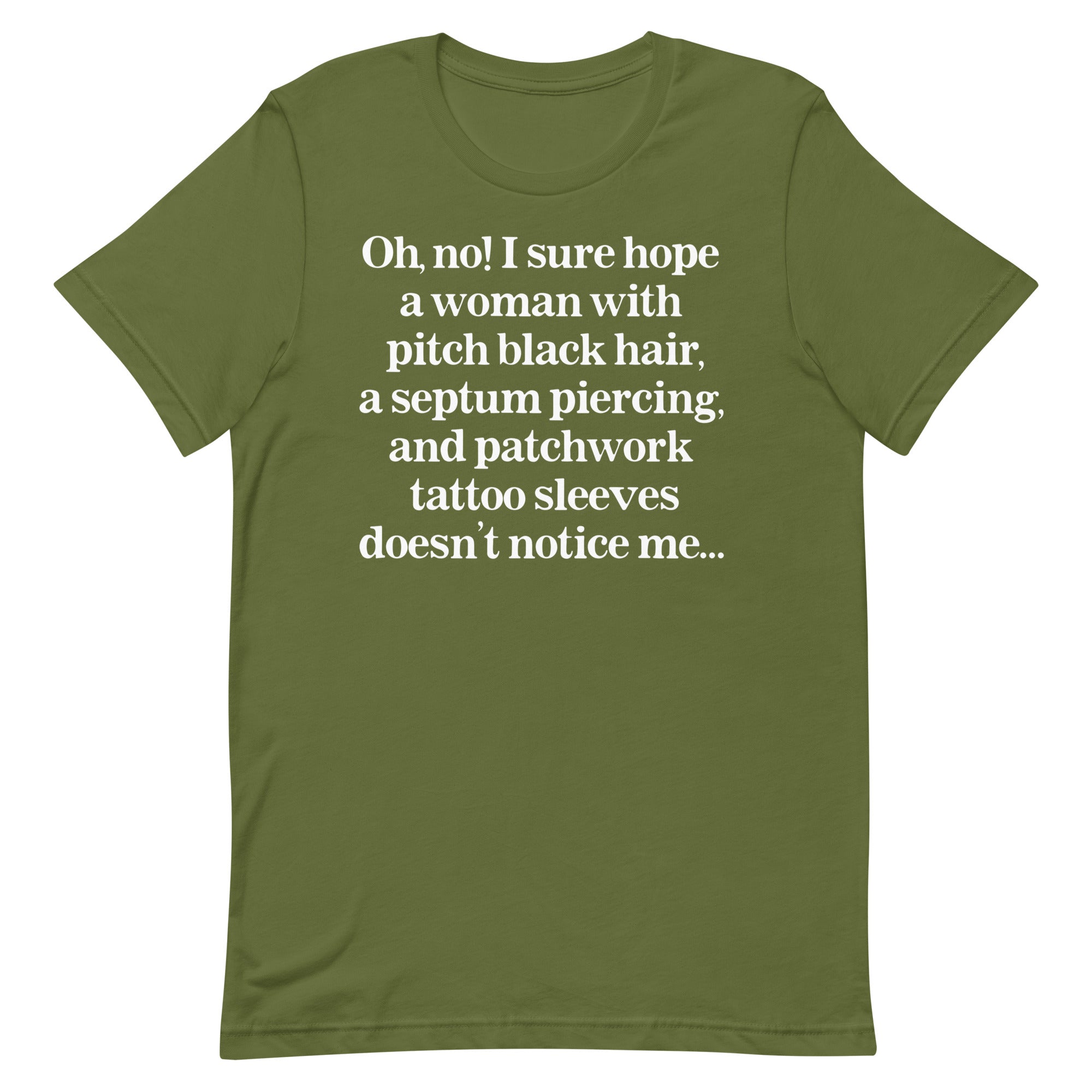 I Sure Hope A Women Doesn't Notice Me Unisex t-shirt