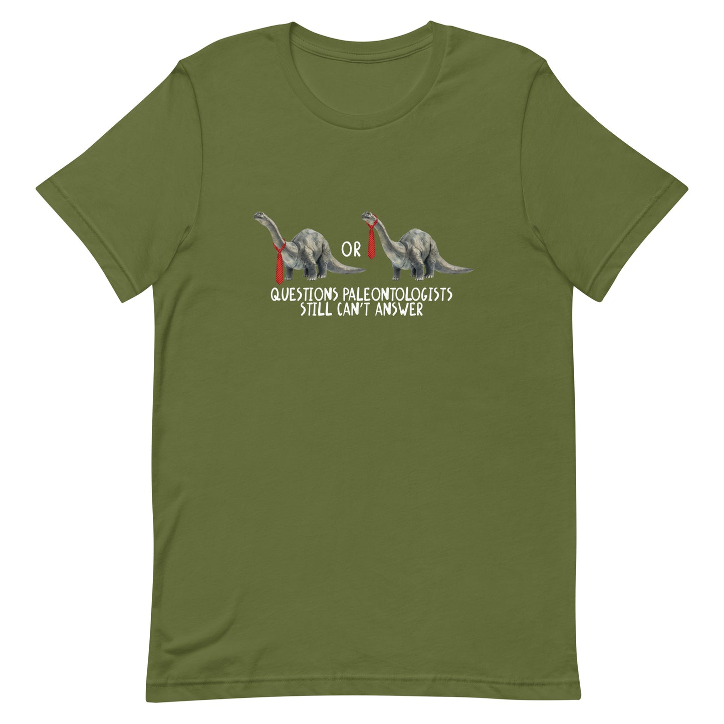 Questions Paleontologists Still Can’t Answer Unisex t-shirt