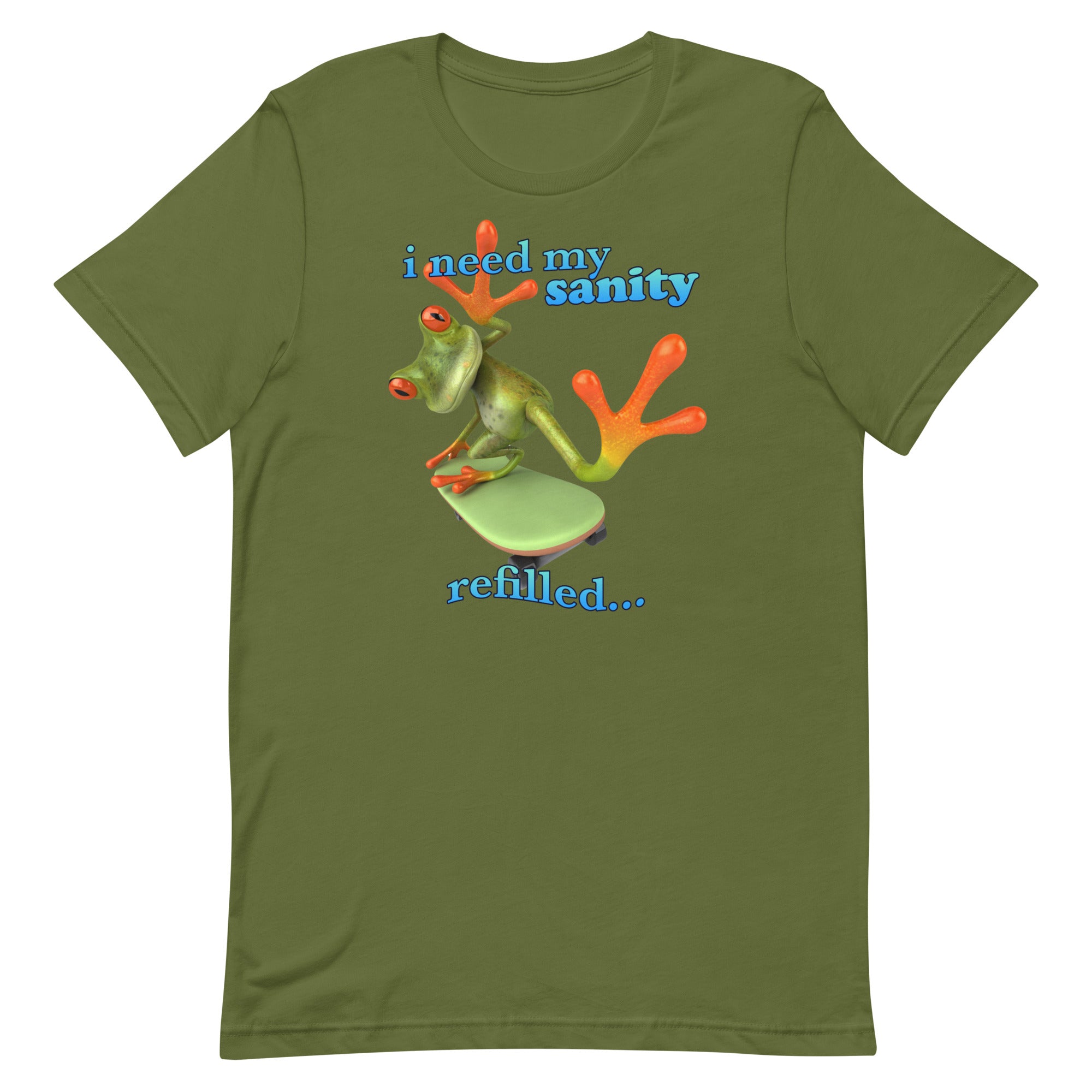 I Need My Sanity Refilled Unisex t-shirt