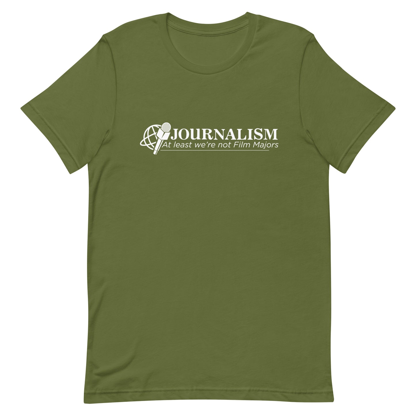 Journalism (At Least We're Not Film Majors) Unisex t-shirt