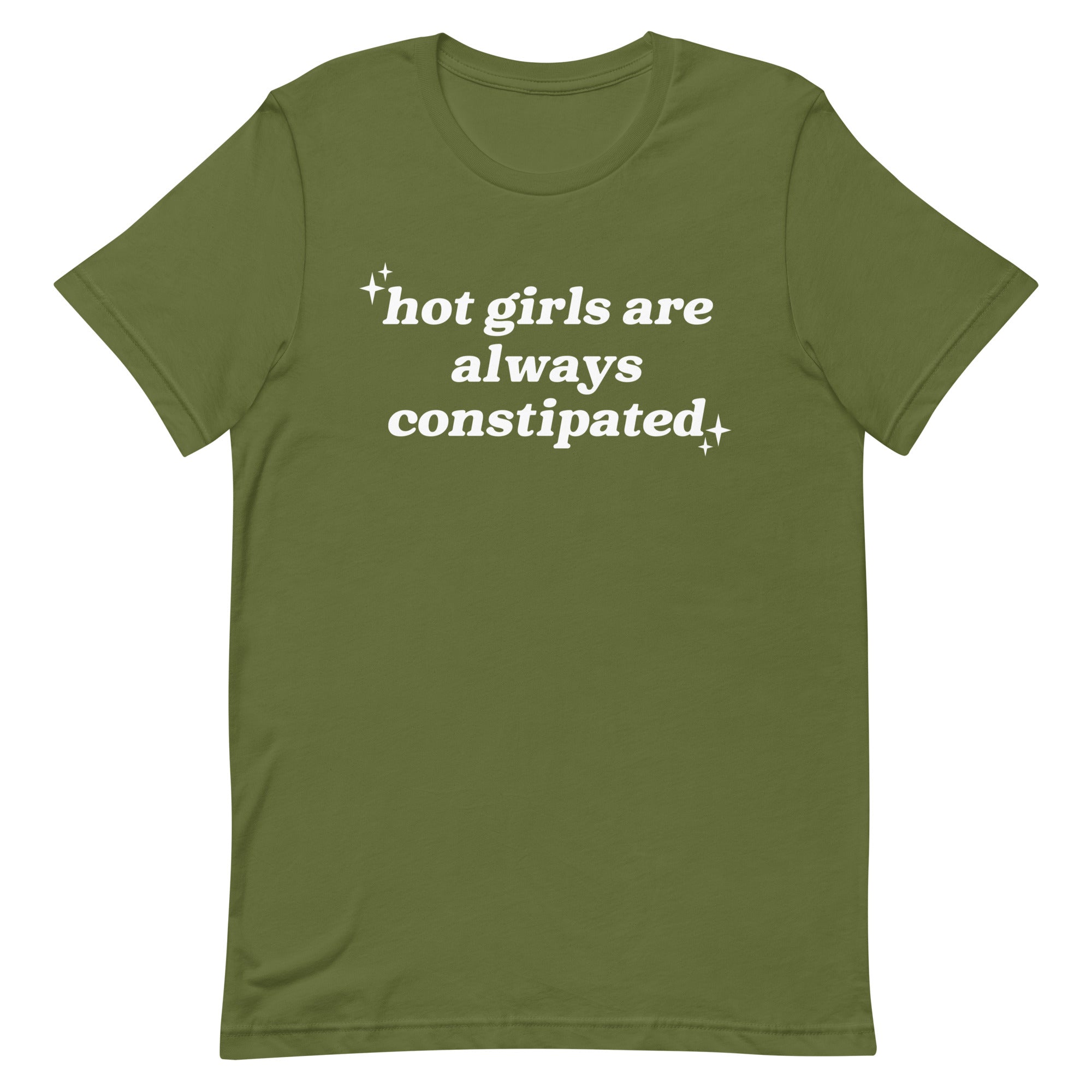 Hot Girls Are Always Constipated Unisex t-shirt