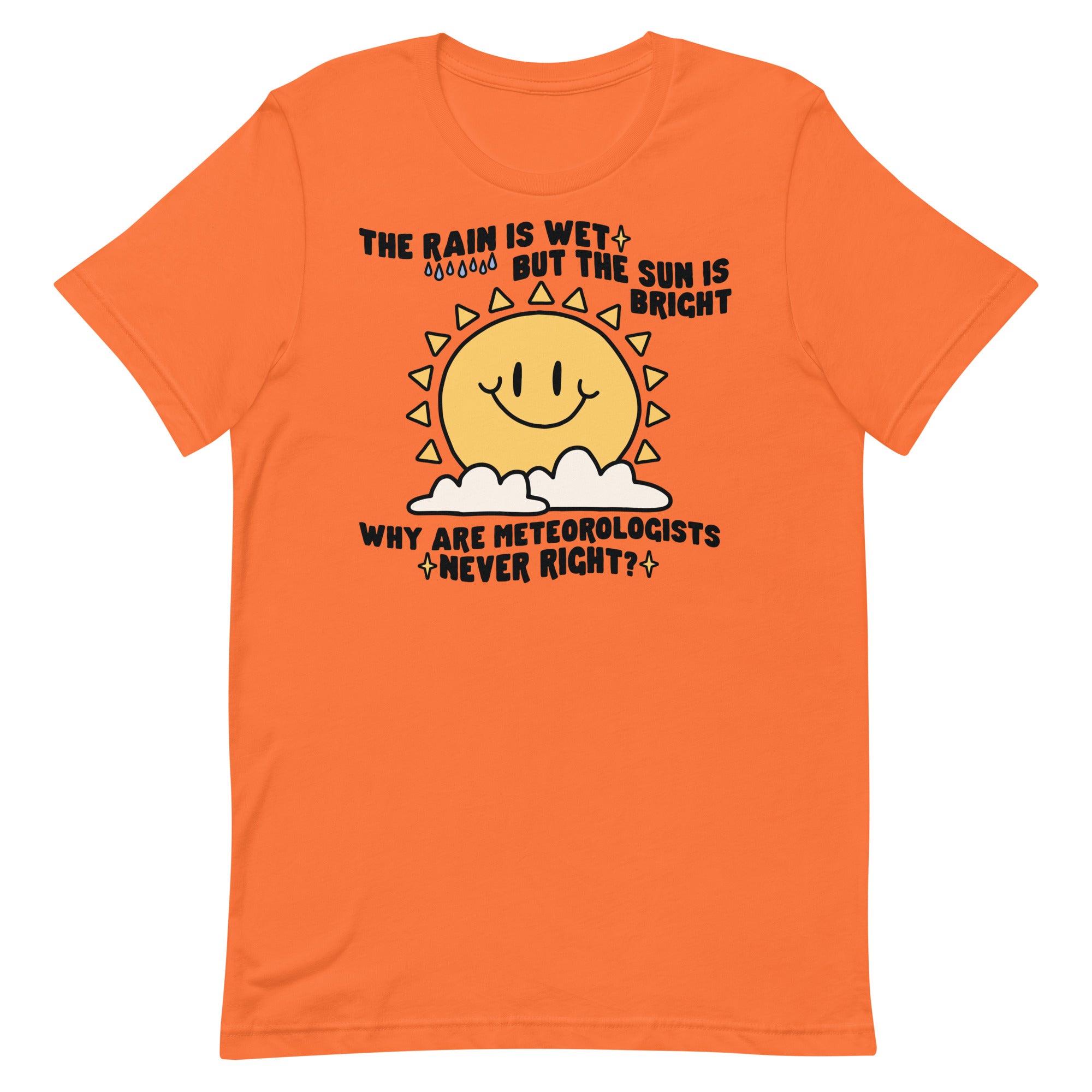 Why Are Meteorologists Never Right Unisex t-shirt