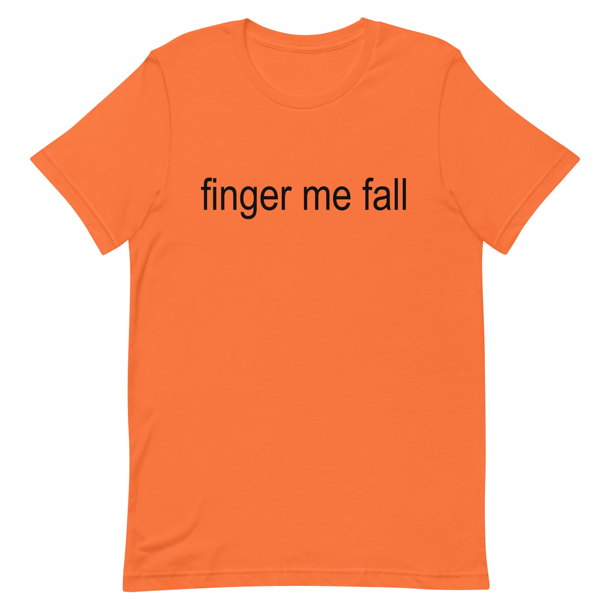 Finger Me Fall Unisex t-shirt