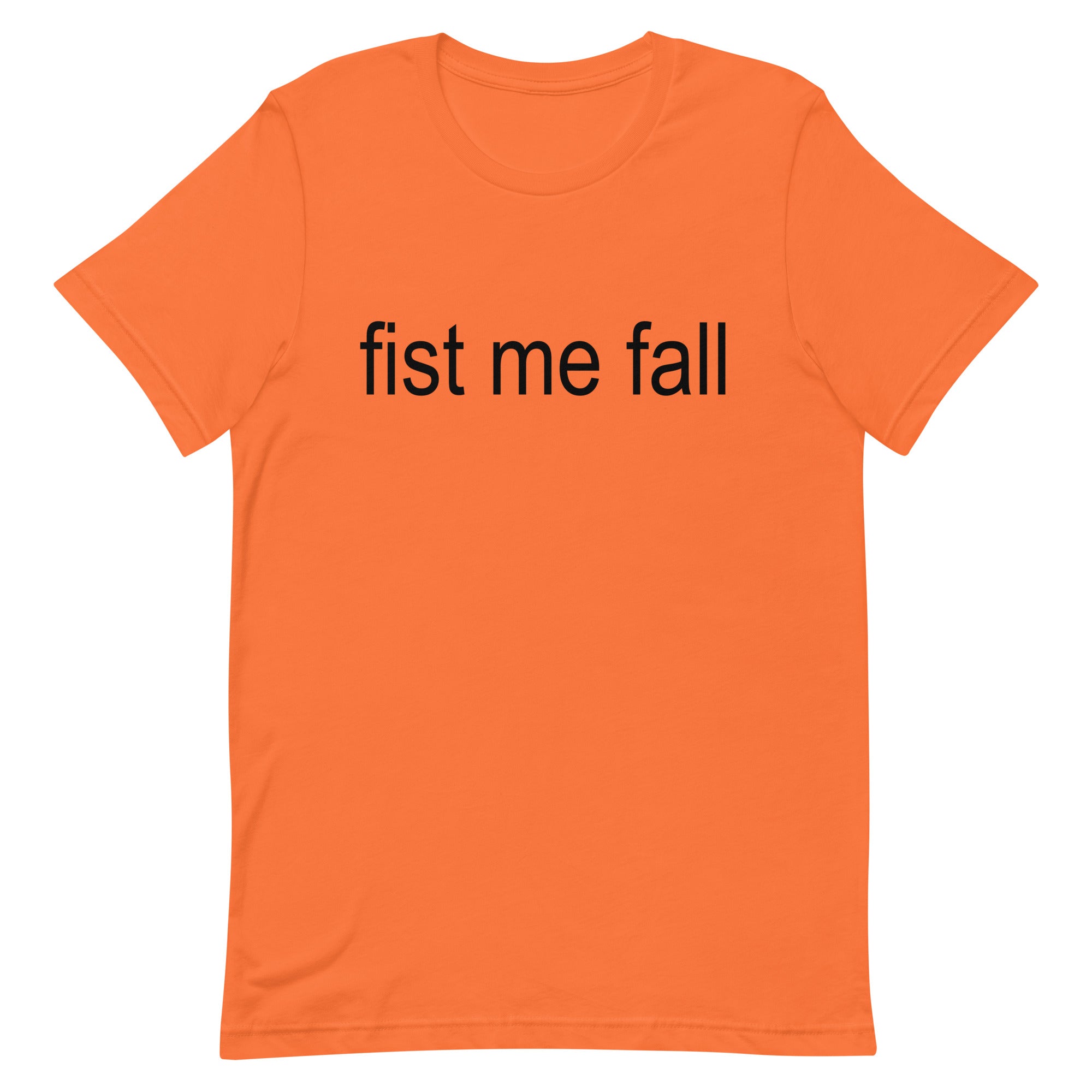 Fist Me Fall Unisex t-shirt