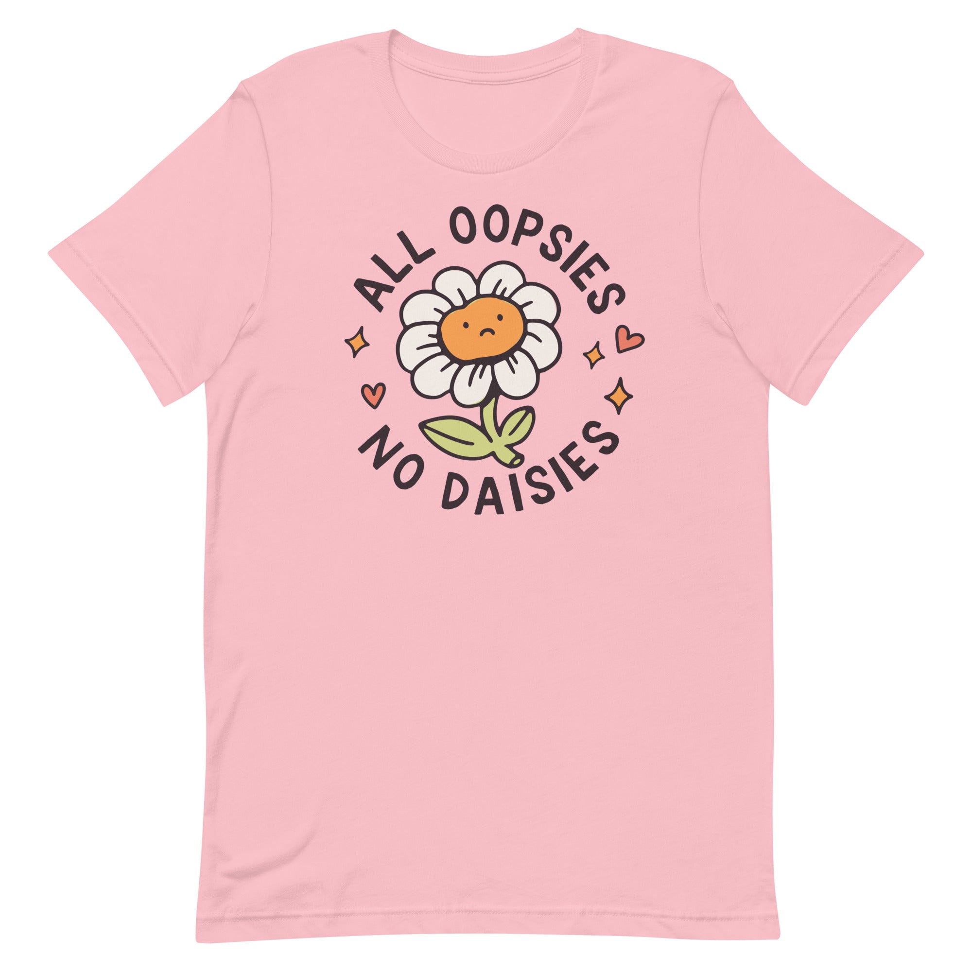 All Oopsies No Daises Unisex t-shirt