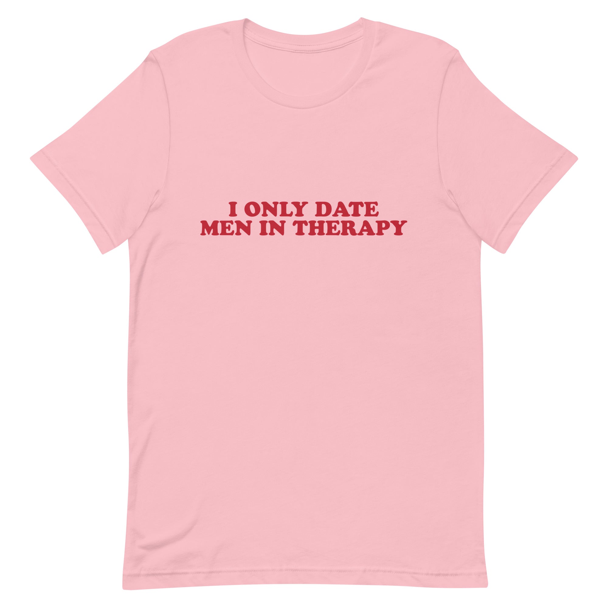 I Only Date Men in Therapy Unisex t-shirt